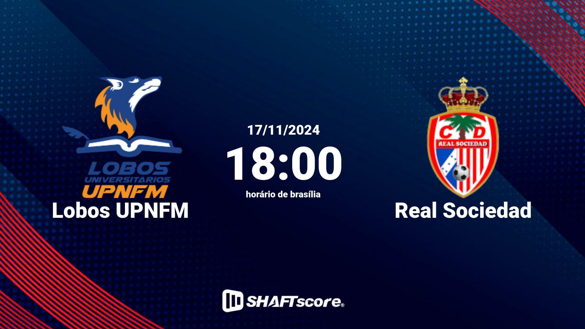 Estatísticas do jogo Lobos UPNFM vs Real Sociedad 17.11 18:00