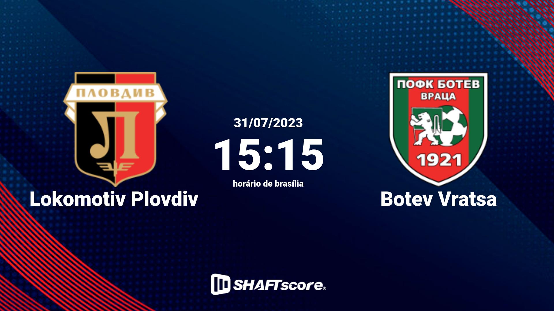 Estatísticas do jogo Lokomotiv Plovdiv vs Botev Vratsa 31.07 15:15