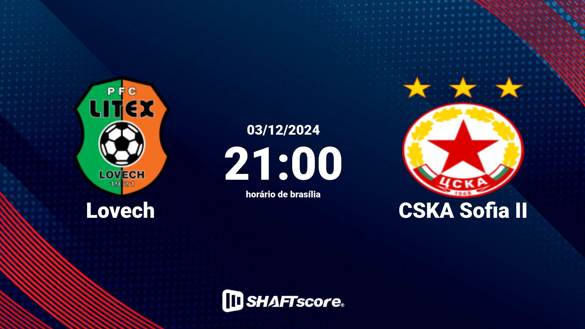 Estatísticas do jogo Lovech vs CSKA Sofia II 03.12 21:00