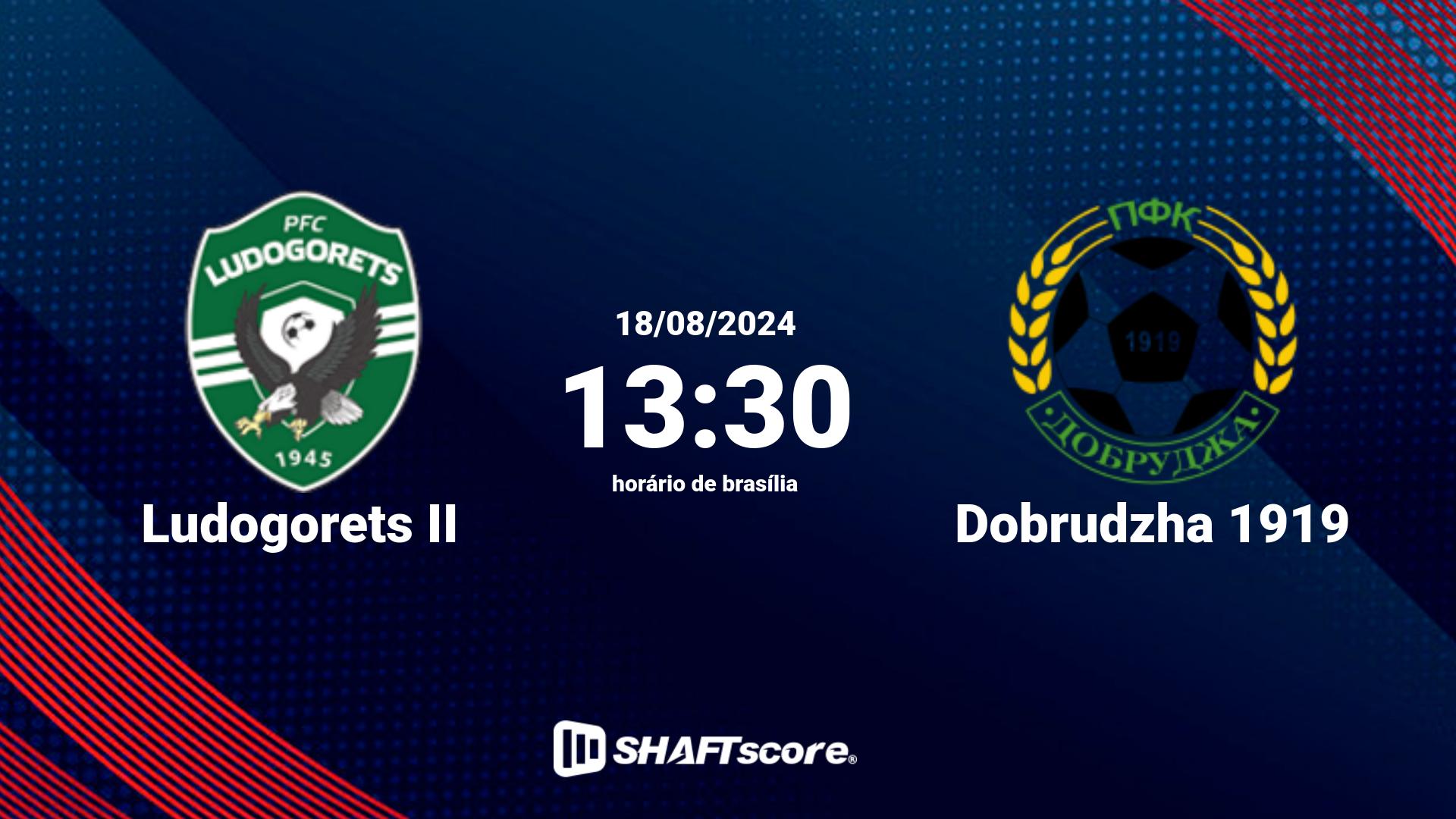 Estatísticas do jogo Ludogorets II vs Dobrudzha 1919 18.08 13:30