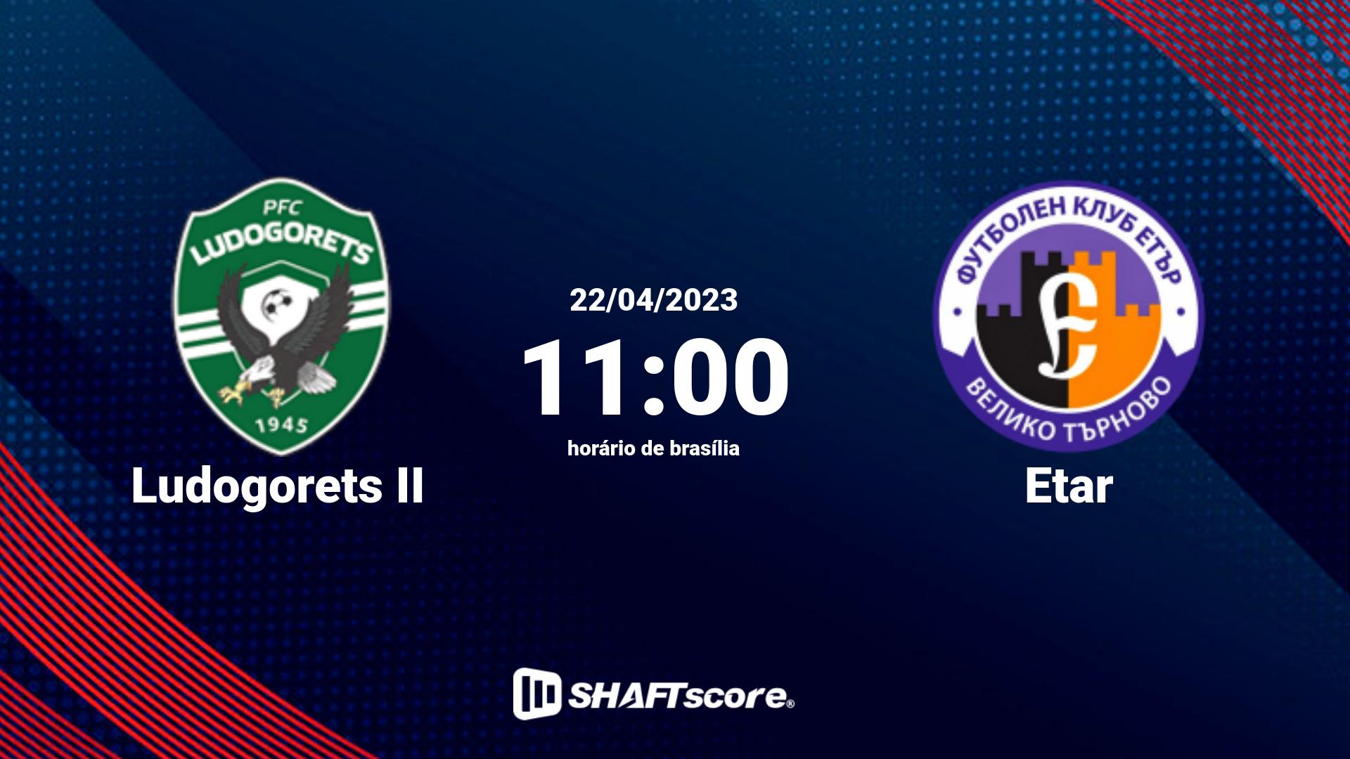 Estatísticas do jogo Ludogorets II vs Etar 22.04 11:00