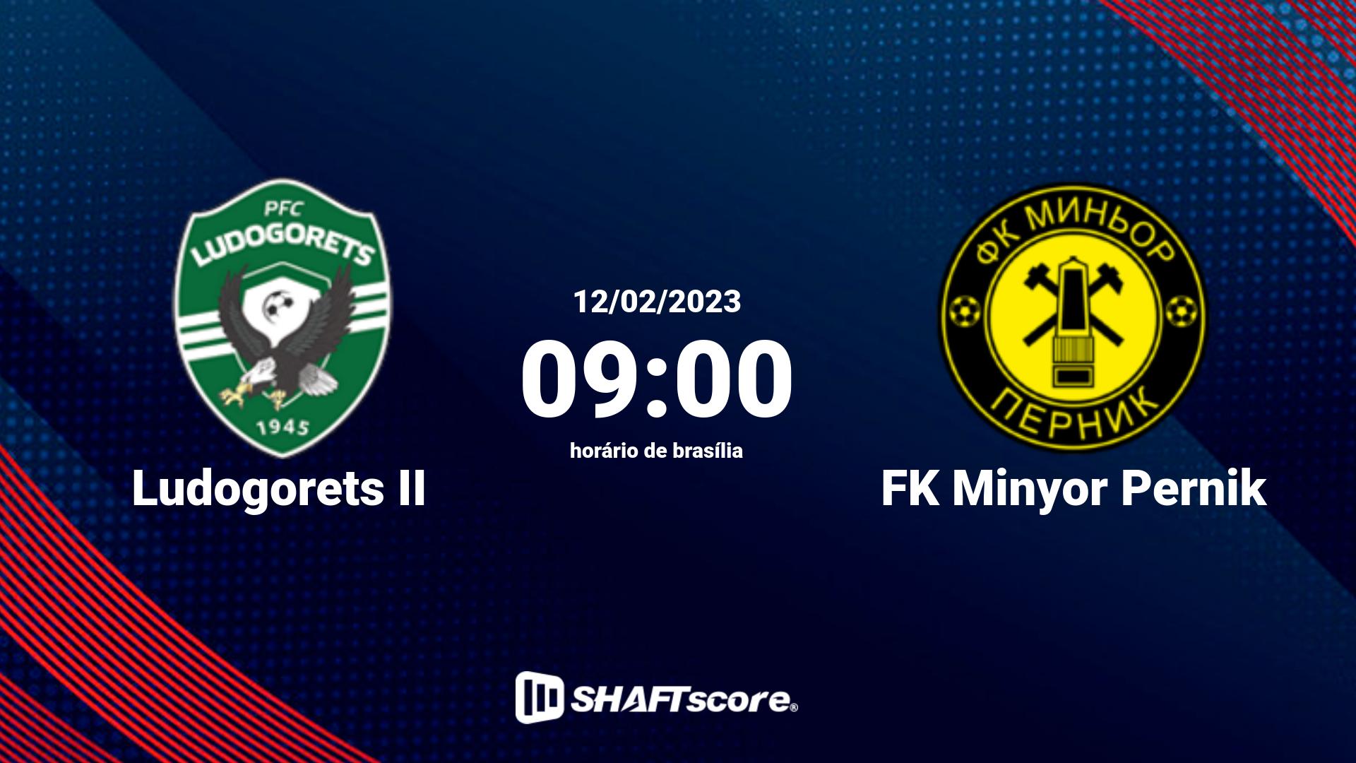 Estatísticas do jogo Ludogorets II vs FK Minyor Pernik 12.02 09:00