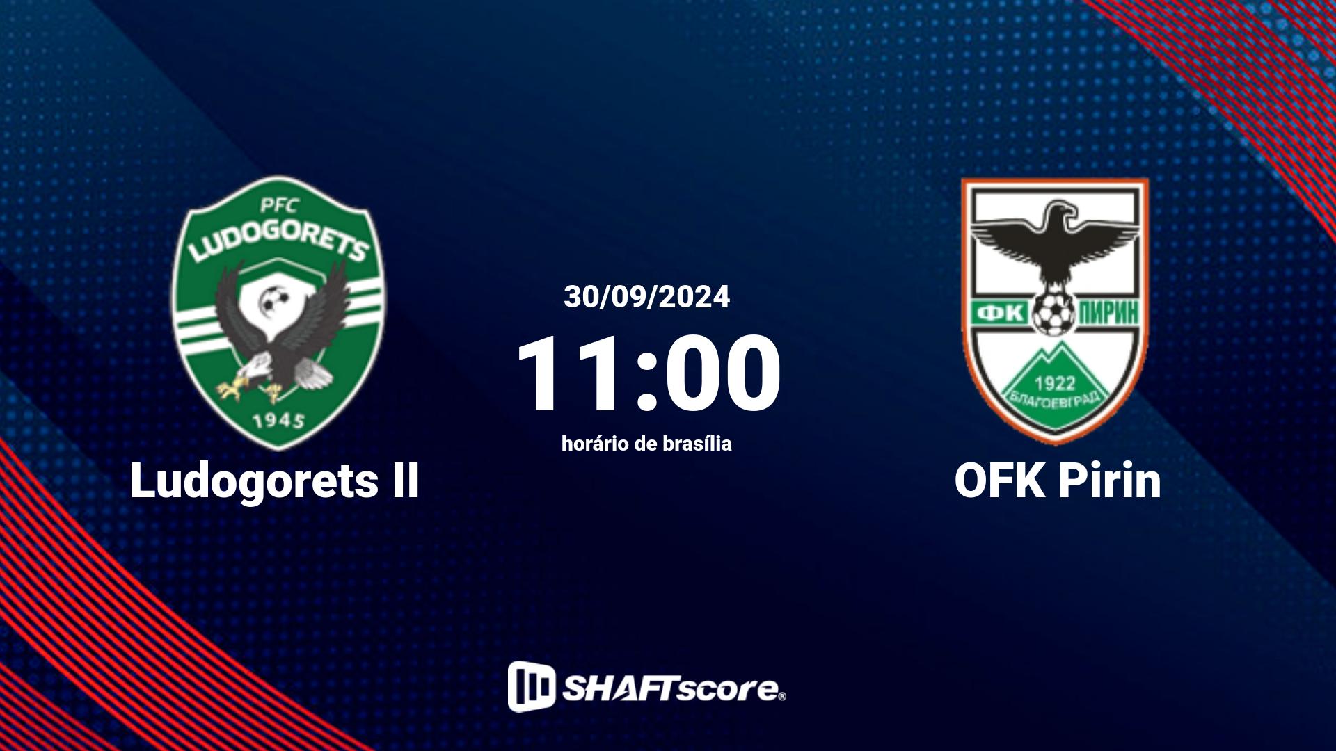 Estatísticas do jogo Ludogorets II vs OFK Pirin 30.09 11:00