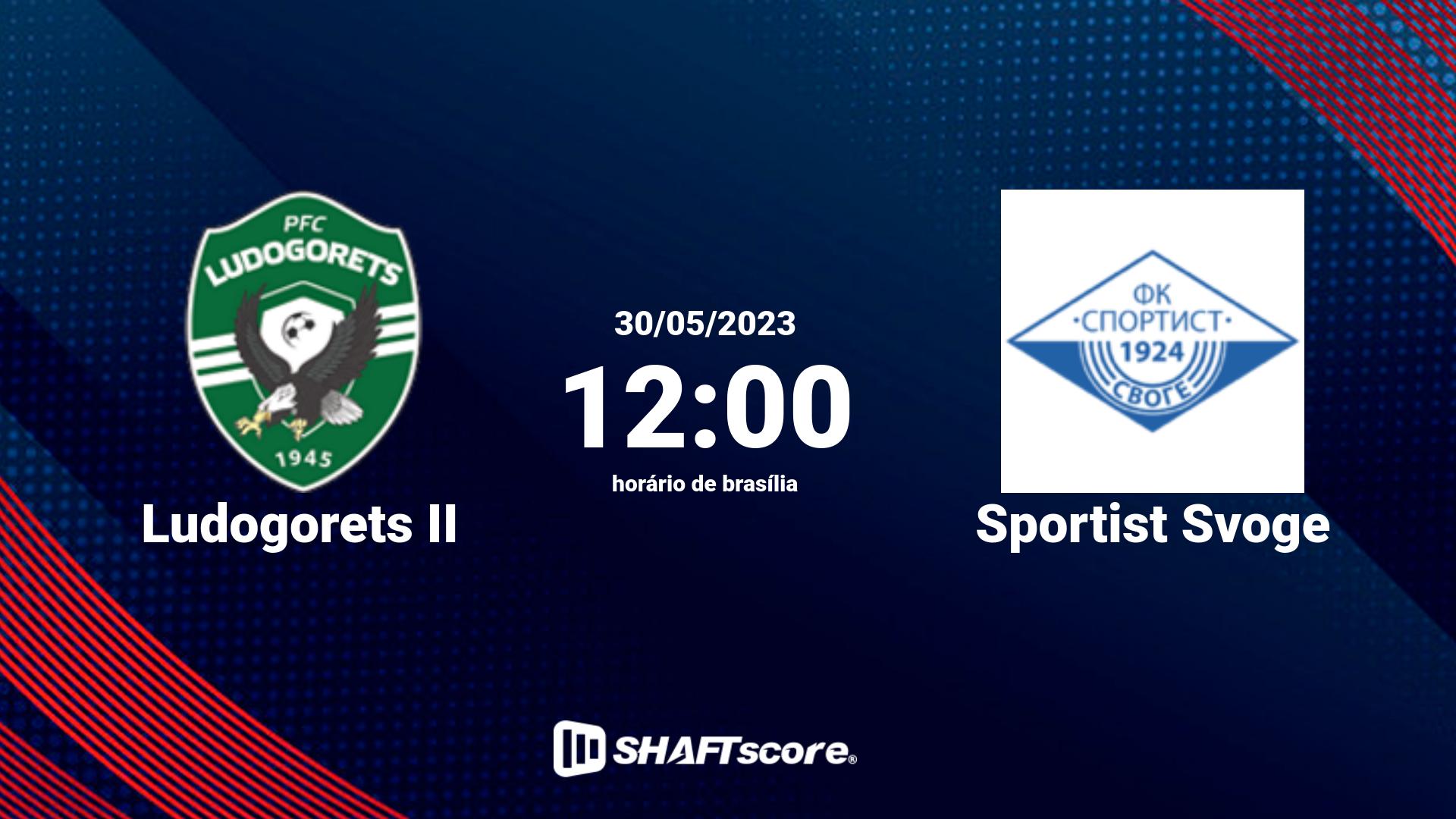 Estatísticas do jogo Ludogorets II vs Sportist Svoge 30.05 12:00