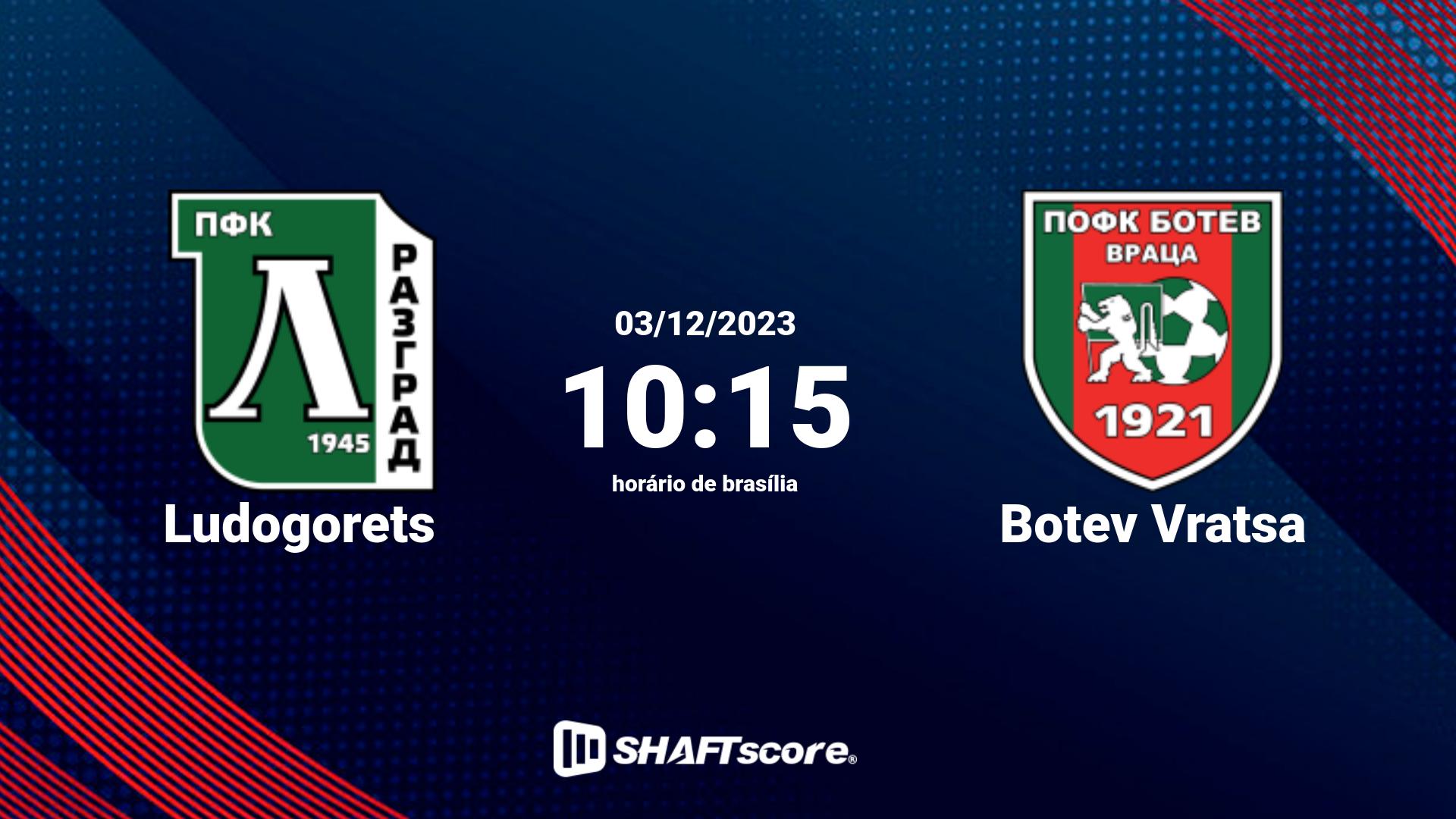 Estatísticas do jogo Ludogorets vs Botev Vratsa 03.12 10:15