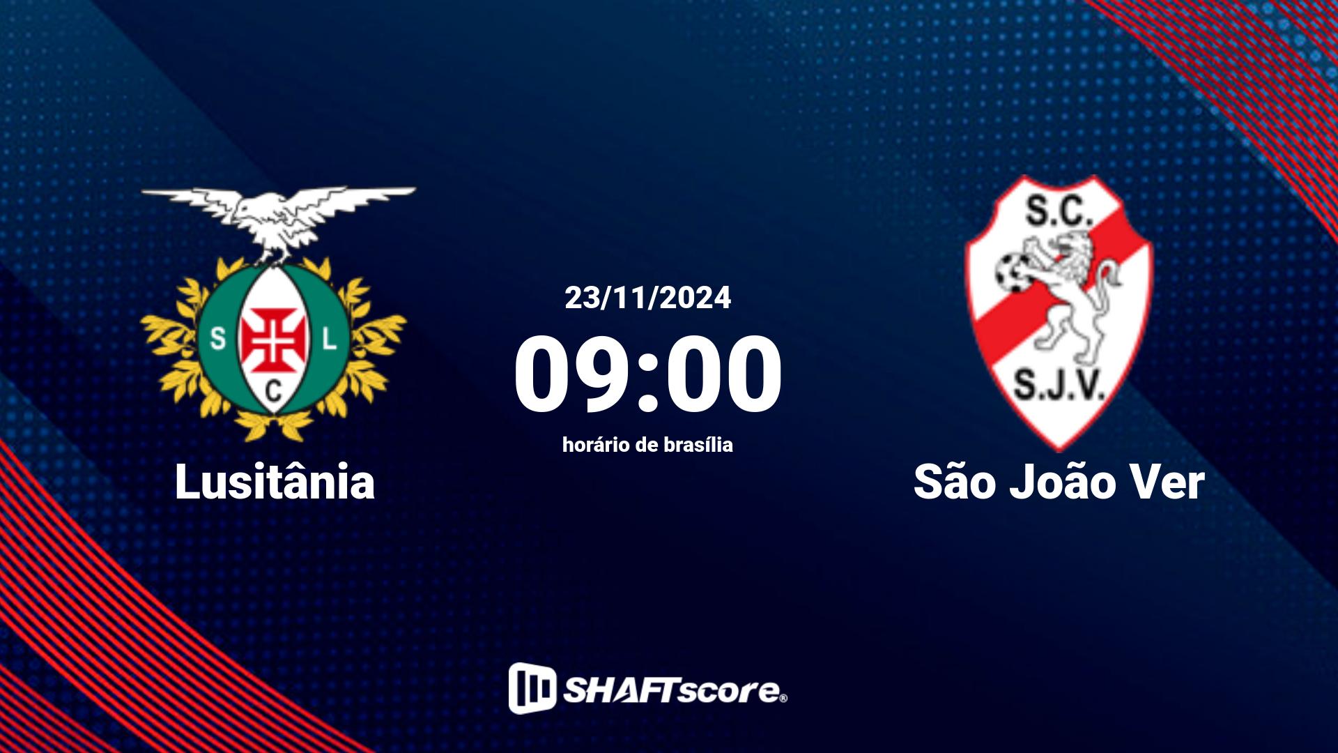 Estatísticas do jogo Lusitânia vs São João Ver 23.11 09:00