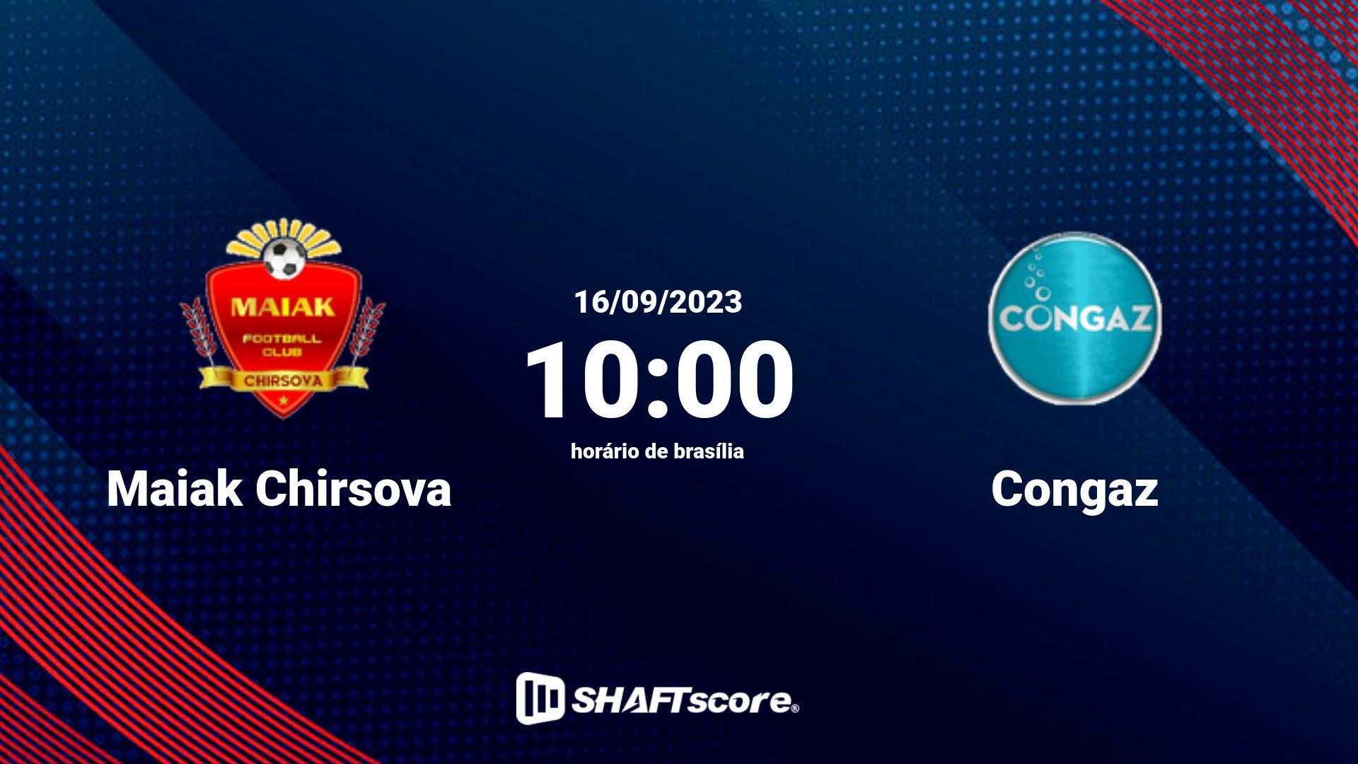 Estatísticas do jogo Maiak Chirsova vs Congaz 16.09 10:00