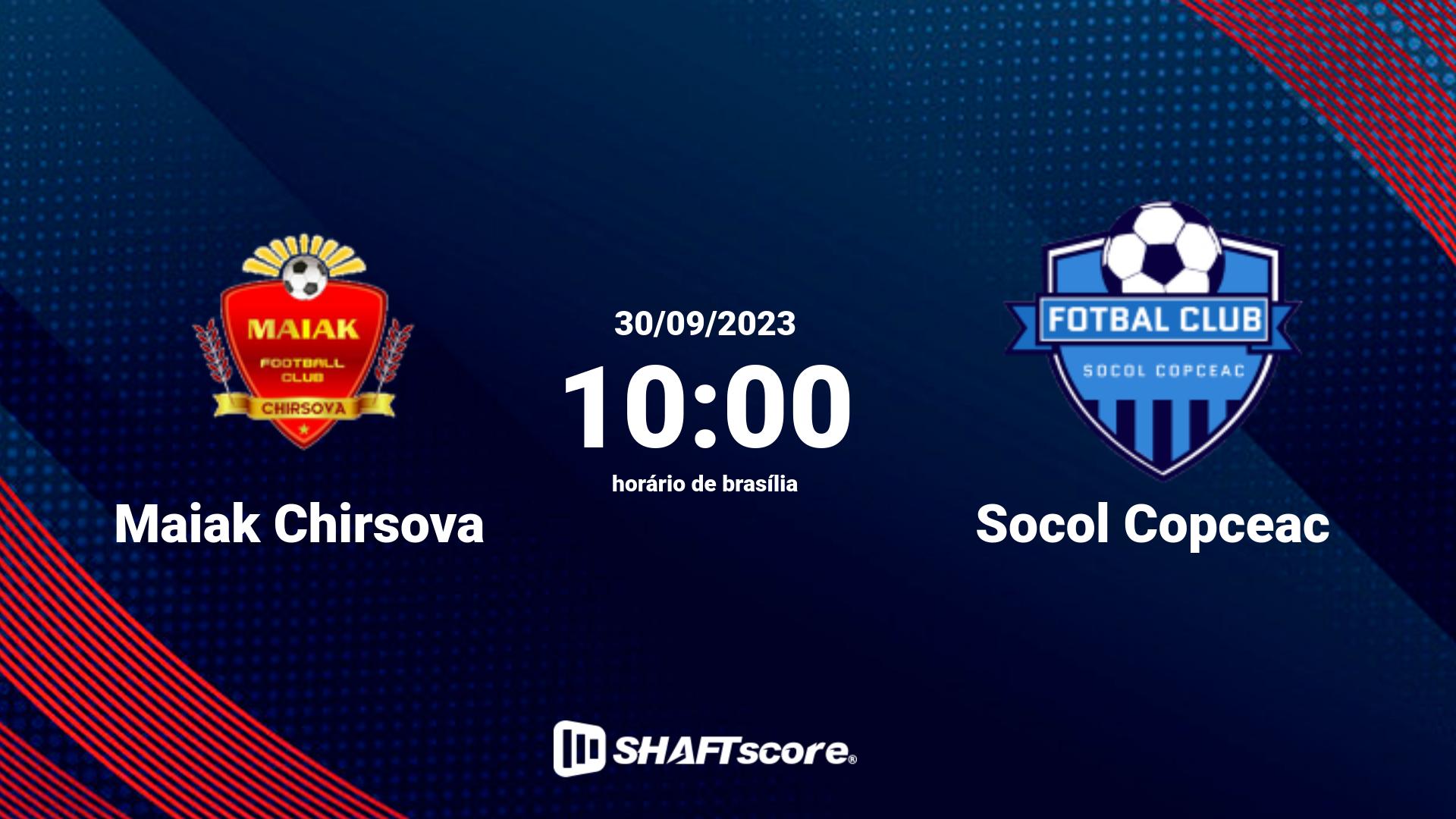 Estatísticas do jogo Maiak Chirsova vs Socol Copceac 30.09 10:00