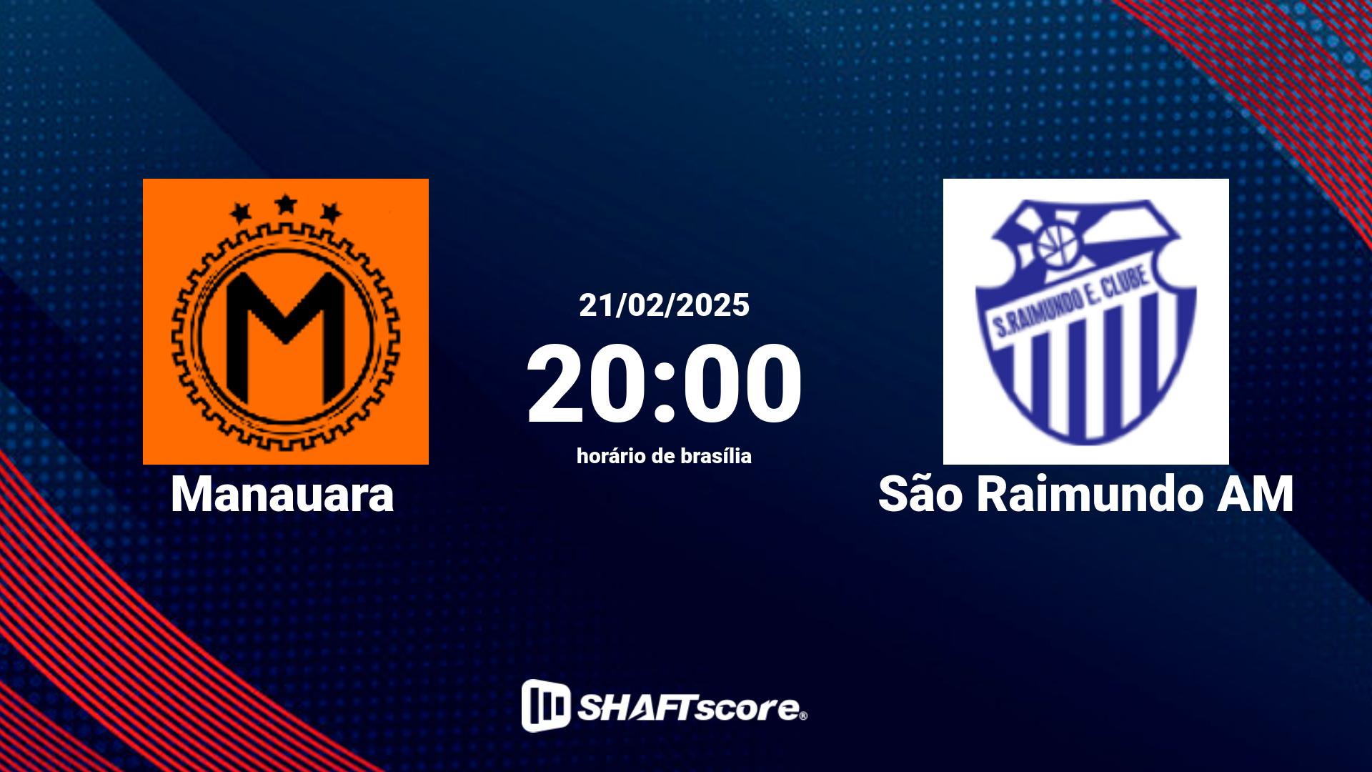 Estatísticas do jogo Manauara vs São Raimundo AM 21.02 20:00