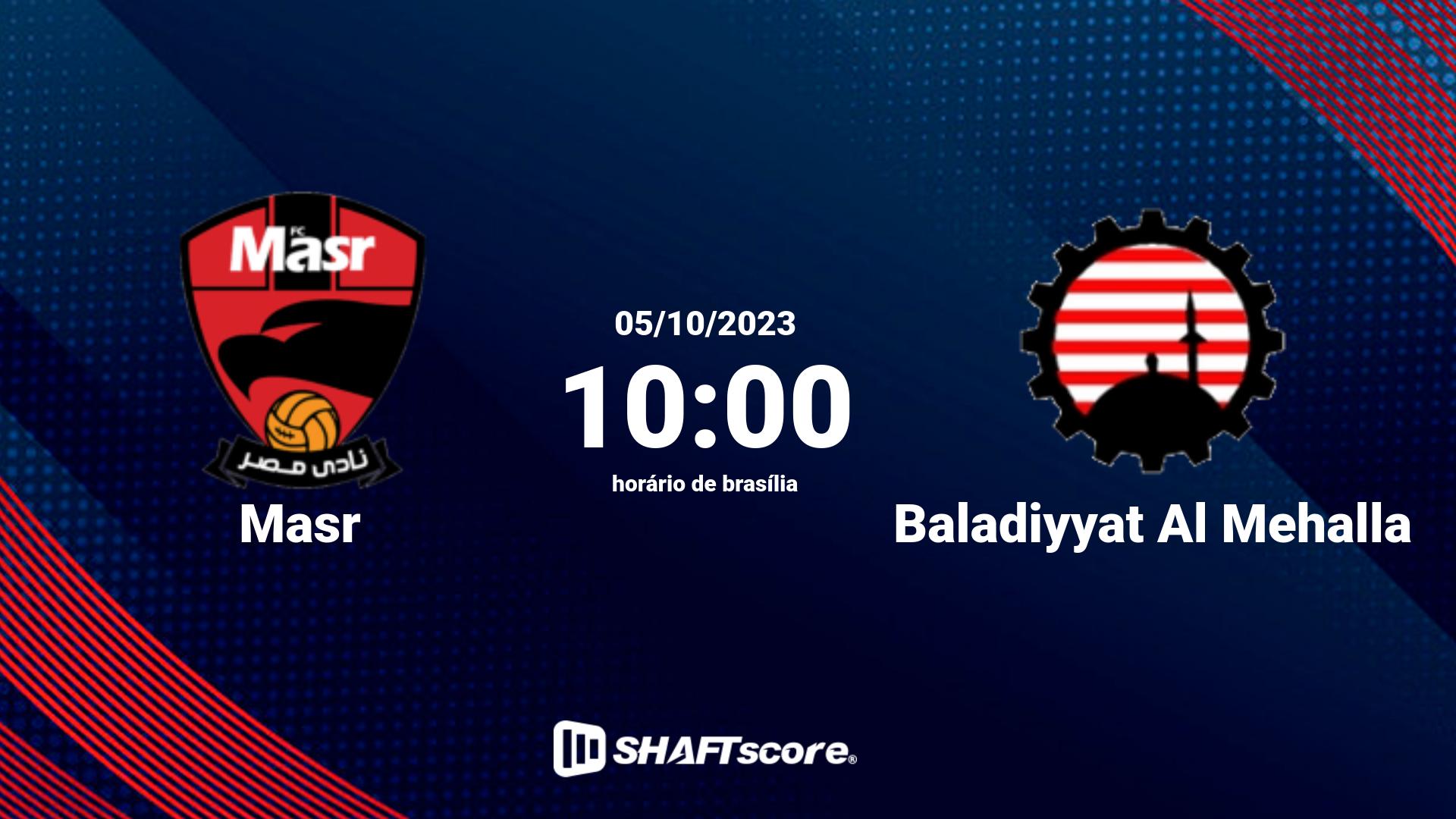 Estatísticas do jogo Masr vs Baladiyyat Al Mehalla 05.10 10:00