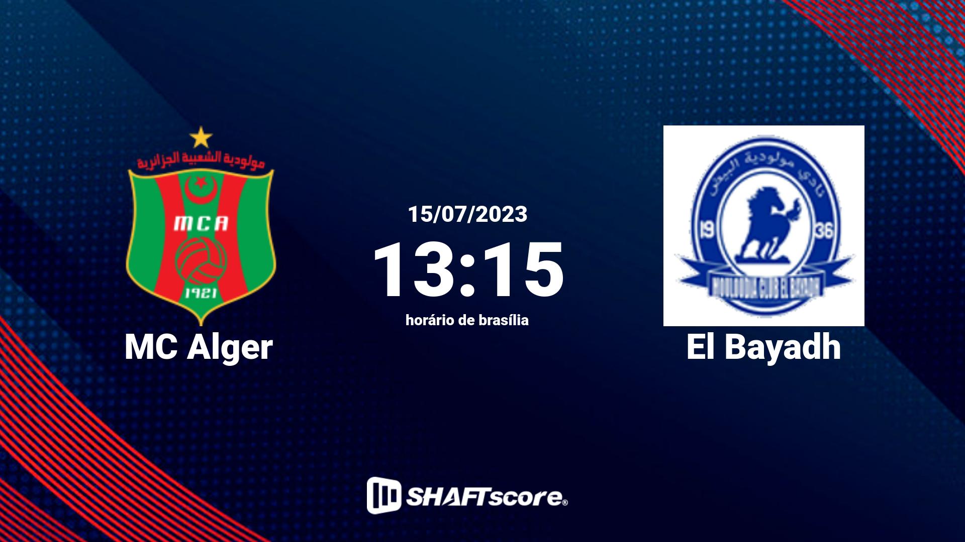 Estatísticas do jogo MC Alger vs El Bayadh 15.07 13:15