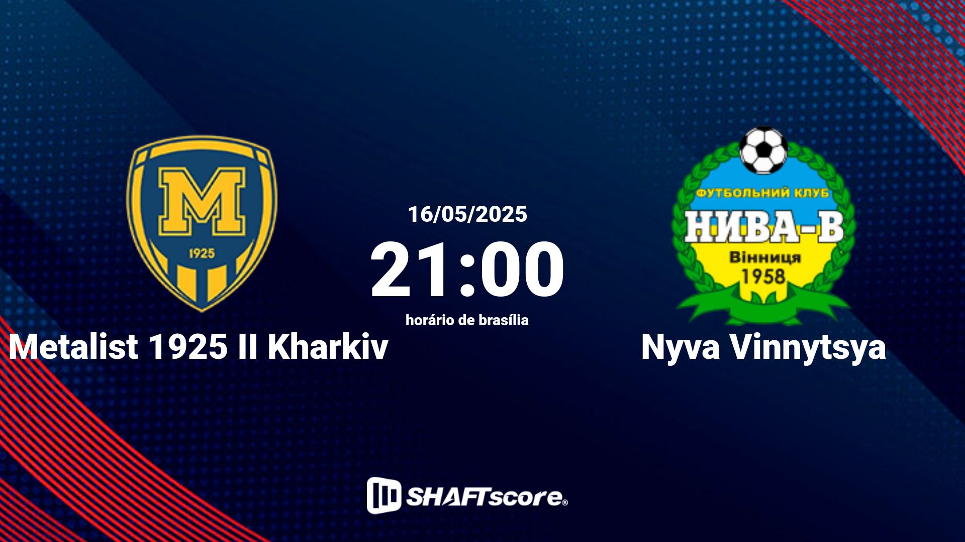 Estatísticas do jogo Metalist 1925 II Kharkiv vs Nyva Vinnytsya 16.05 21:00