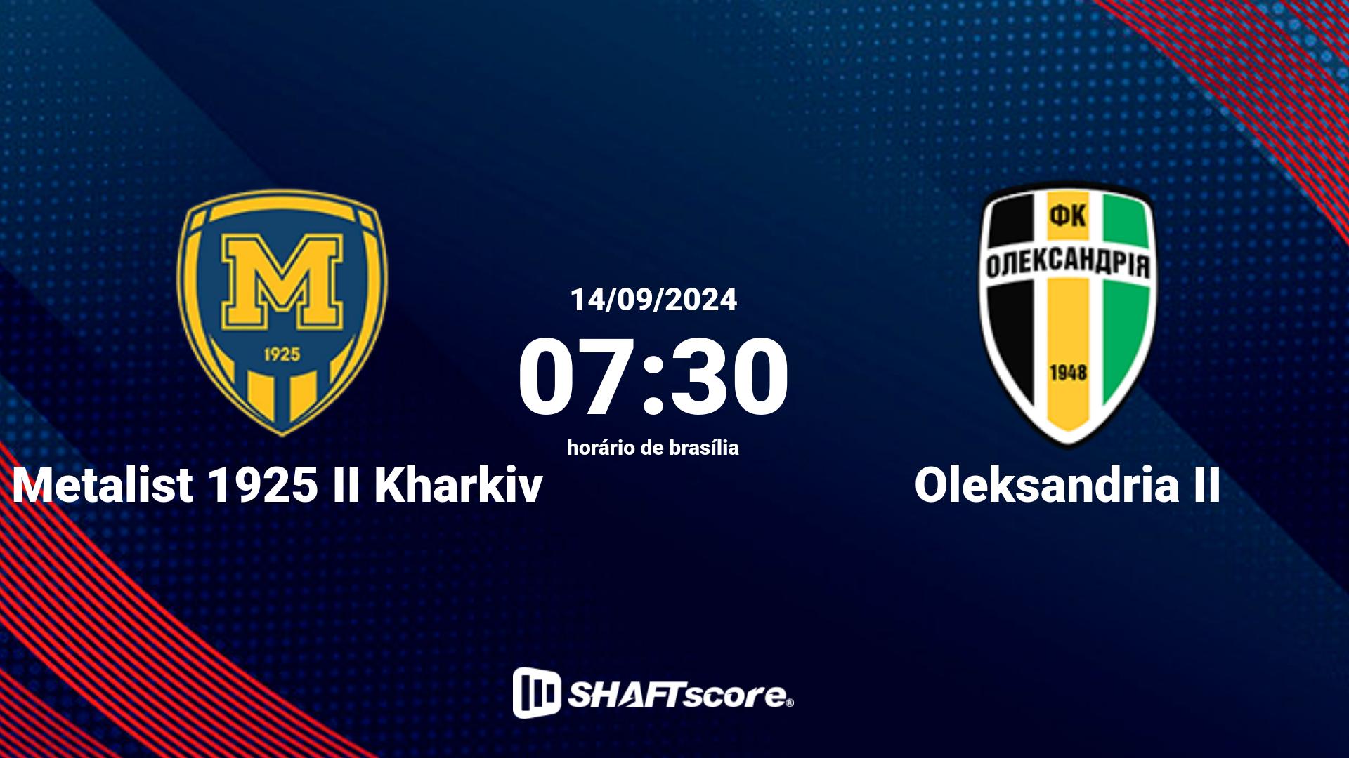 Estatísticas do jogo Metalist 1925 II Kharkiv vs Oleksandria II 14.09 07:30