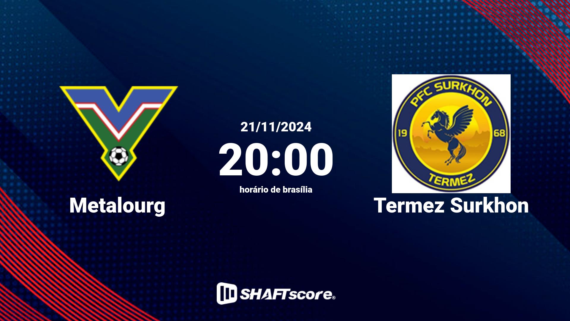 Estatísticas do jogo Metalourg vs Termez Surkhon 21.11 20:00