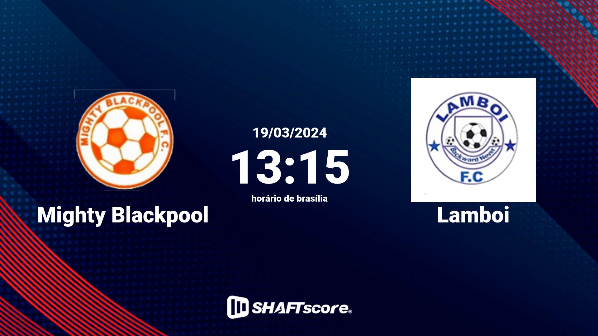 Estatísticas do jogo Mighty Blackpool vs Lamboi 19.03 13:15