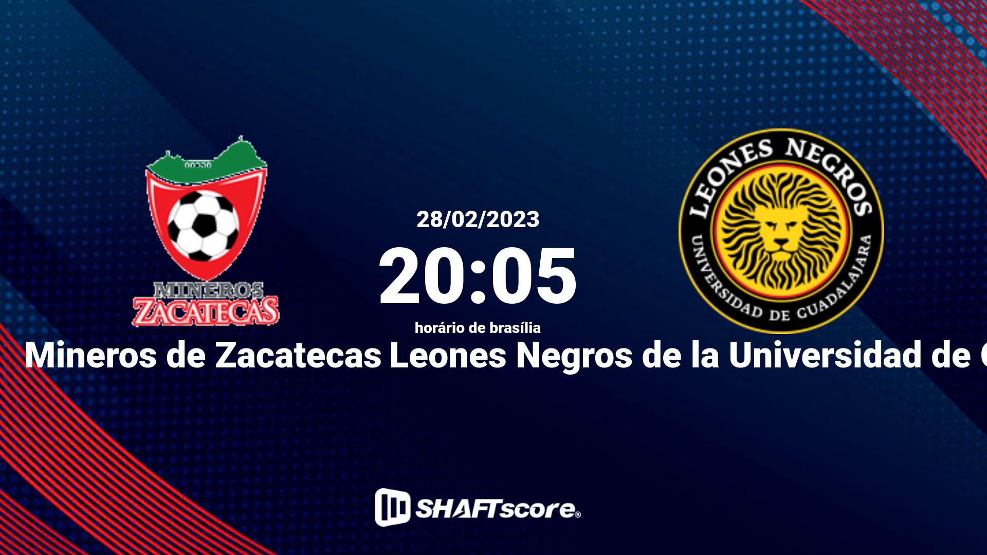 Estatísticas do jogo Mineros de Zacatecas vs Leones Negros de la Universidad de Guadalajara 28.02 20:05