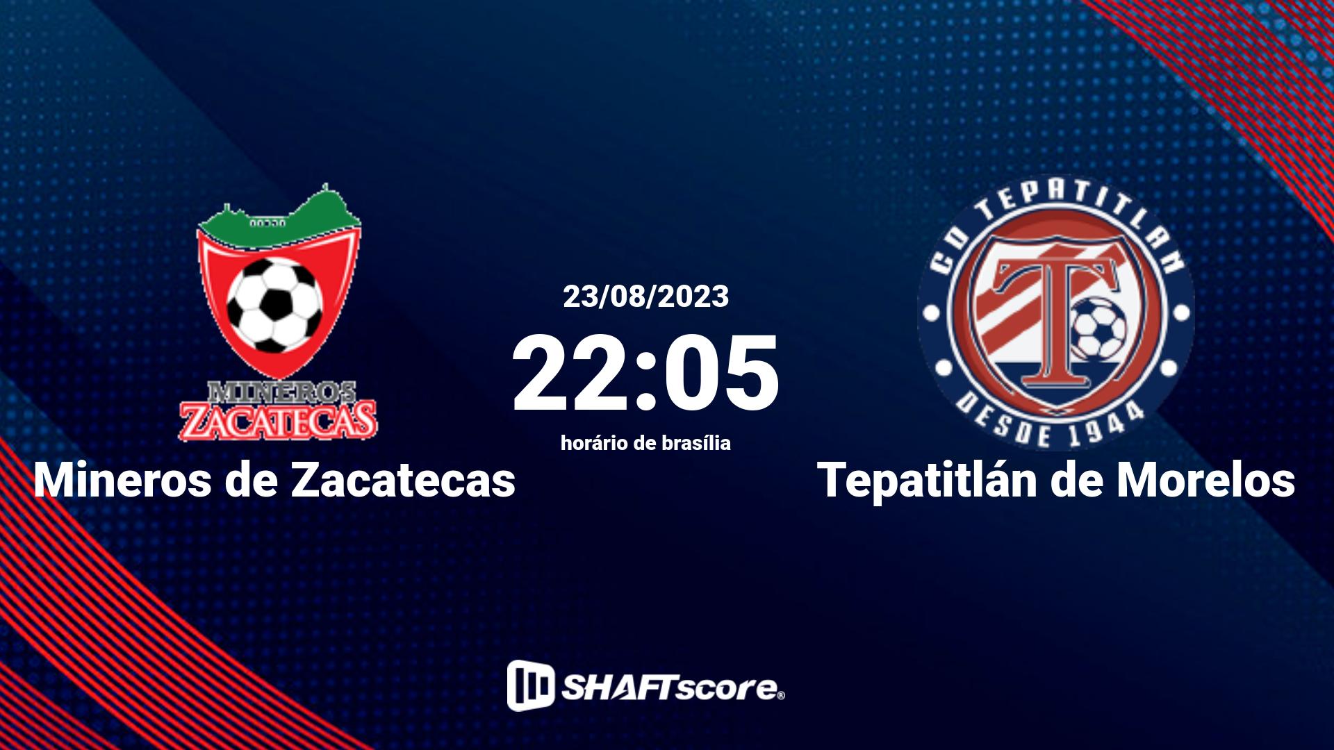 Estatísticas do jogo Mineros de Zacatecas vs Tepatitlán de Morelos 23.08 22:05