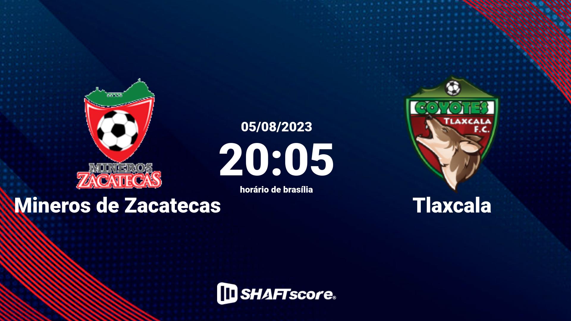 Estatísticas do jogo Mineros de Zacatecas vs Tlaxcala 05.08 20:05