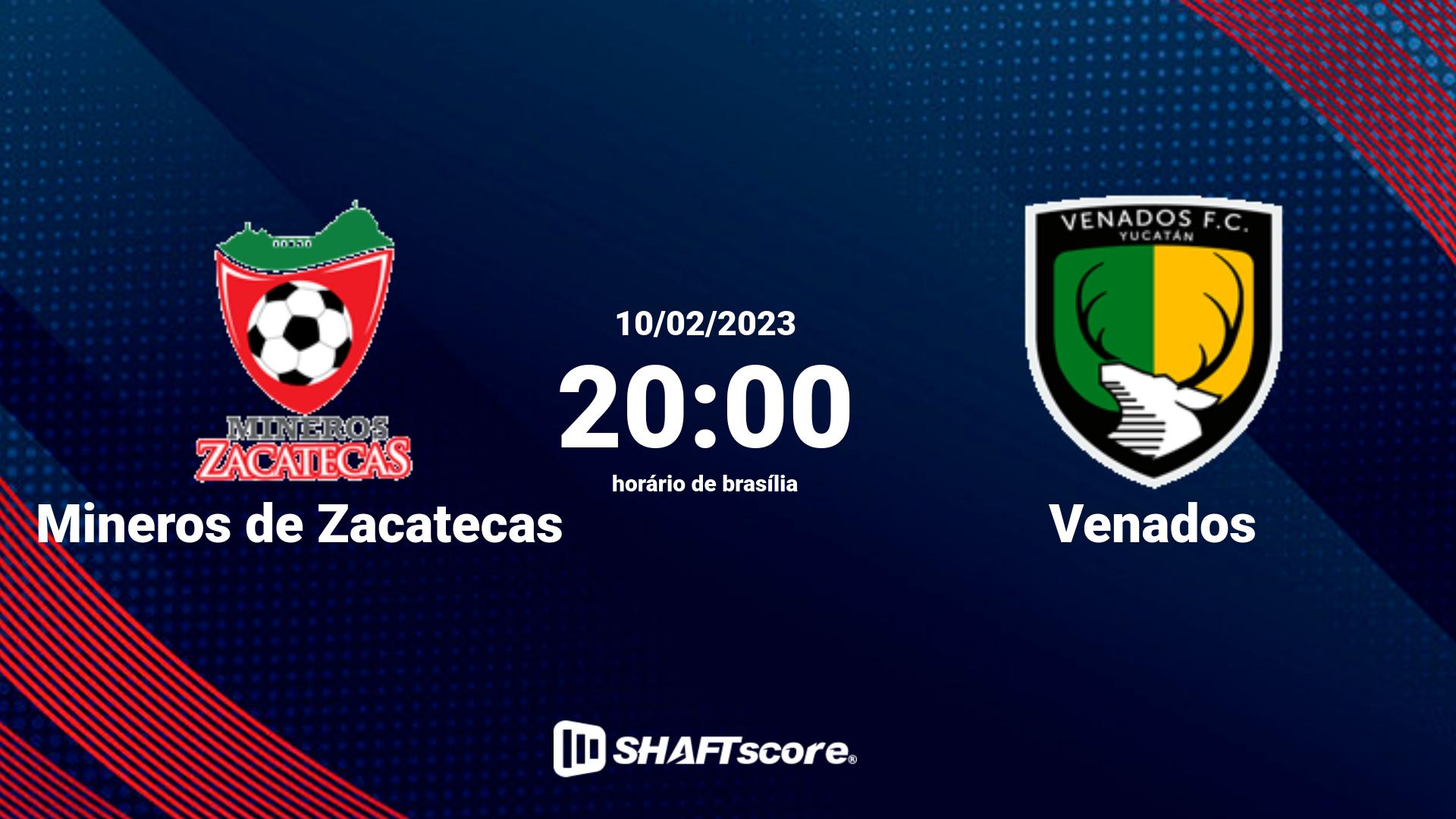 Estatísticas do jogo Mineros de Zacatecas vs Venados 10.02 20:00