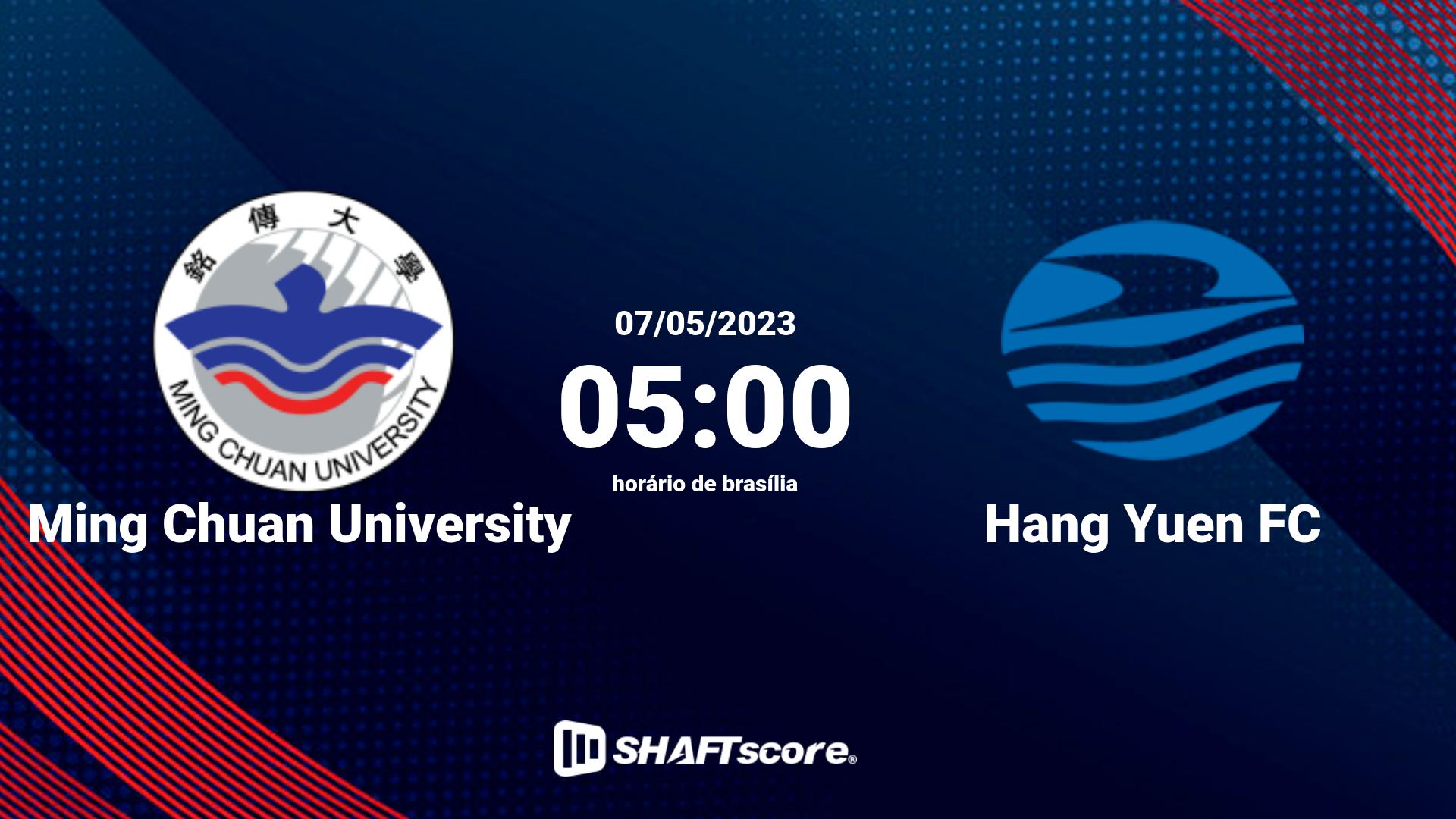 Estatísticas do jogo Ming Chuan University vs Hang Yuen FC 07.05 05:00