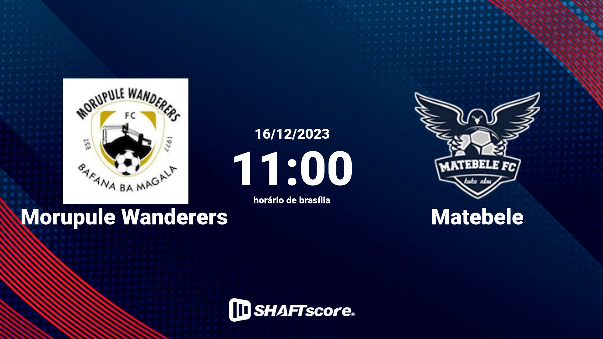 Estatísticas do jogo Morupule Wanderers vs Matebele 16.12 11:00