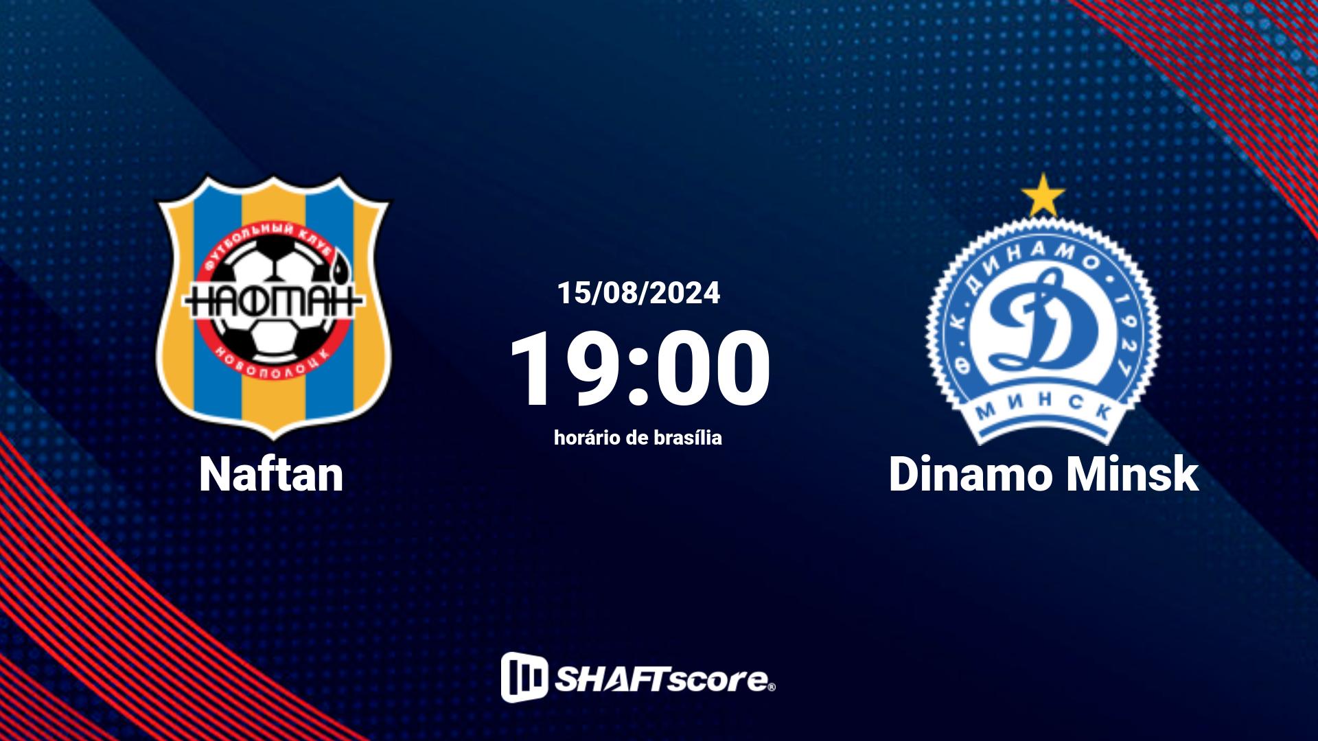 Estatísticas do jogo Naftan vs Dinamo Minsk 15.08 19:00