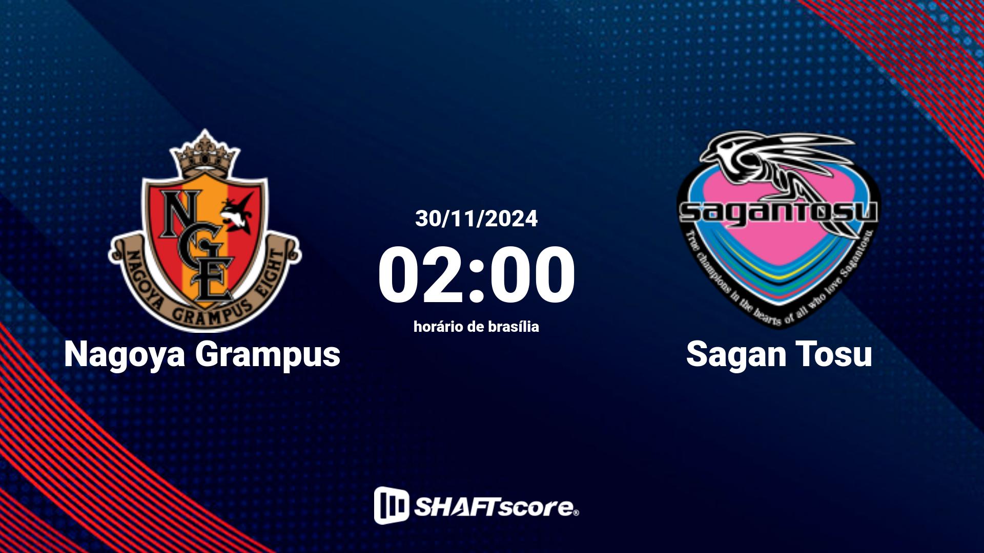 Estatísticas do jogo Nagoya Grampus vs Sagan Tosu 30.11 02:00