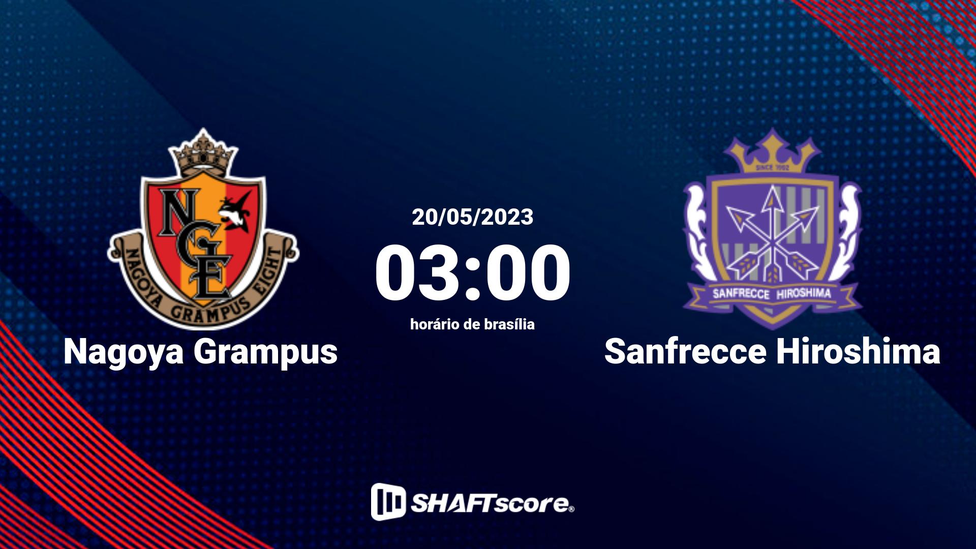 Estatísticas do jogo Nagoya Grampus vs Sanfrecce Hiroshima 20.05 03:00