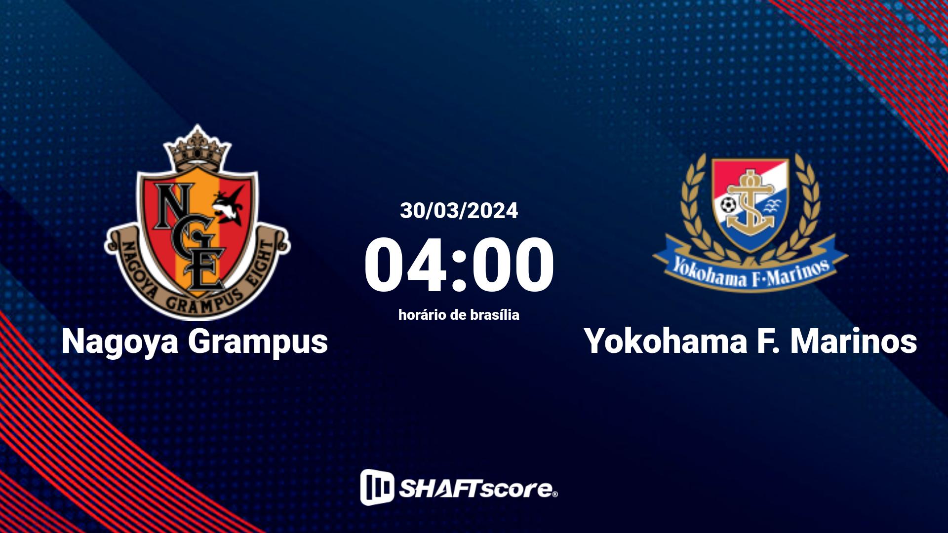 Estatísticas do jogo Nagoya Grampus vs Yokohama F. Marinos 30.03 04:00