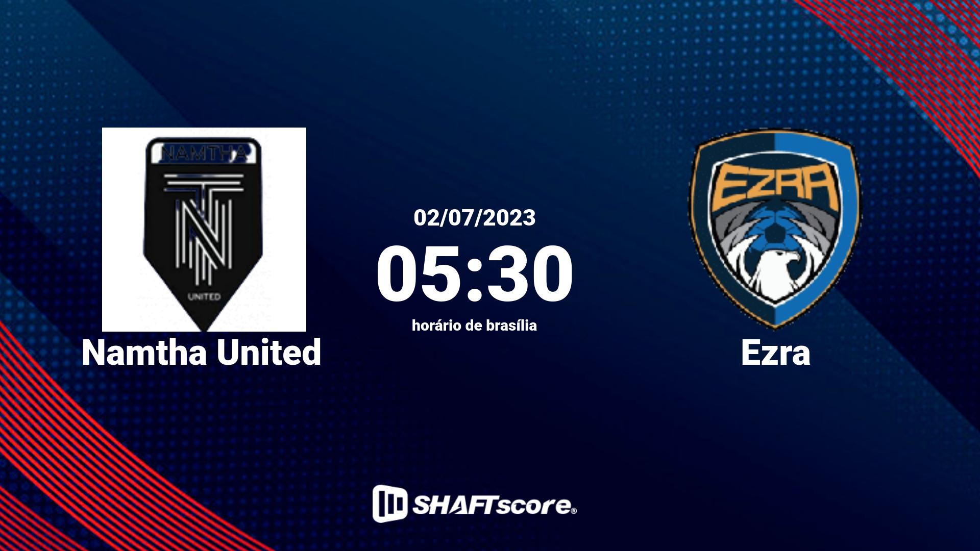 Estatísticas do jogo Namtha United vs Ezra 02.07 05:30