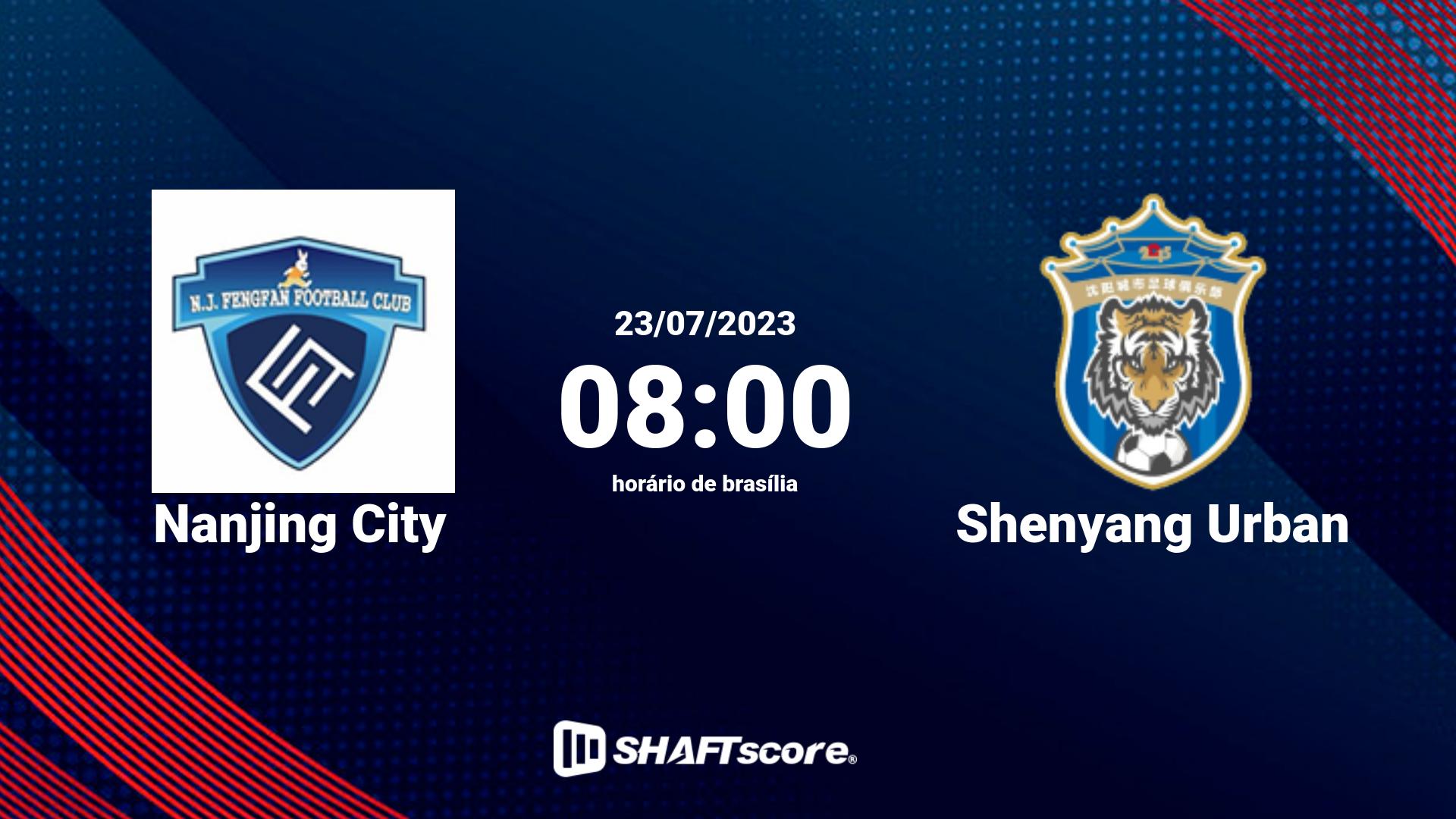 Estatísticas do jogo Nanjing City vs Shenyang Urban 23.07 08:00