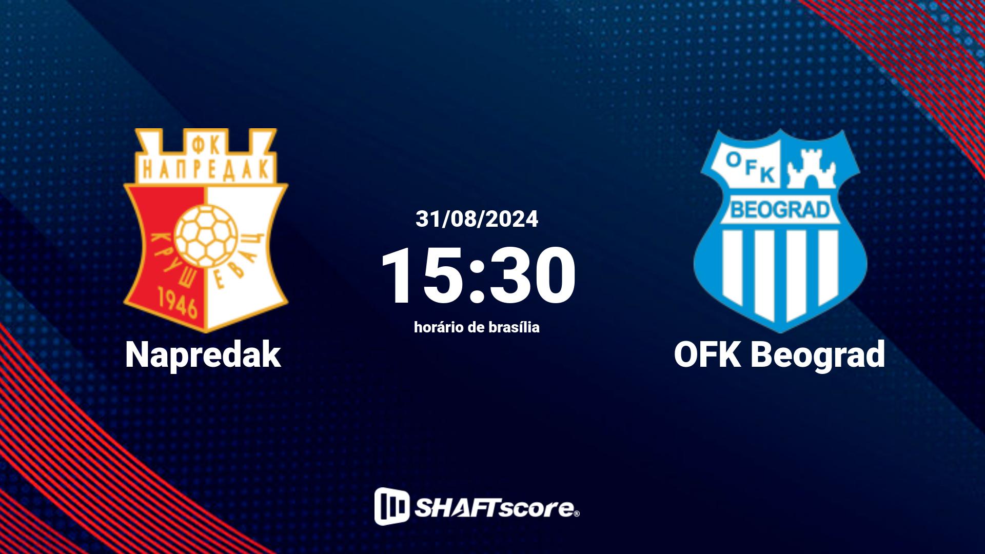 Estatísticas do jogo Napredak vs OFK Beograd 31.08 15:30