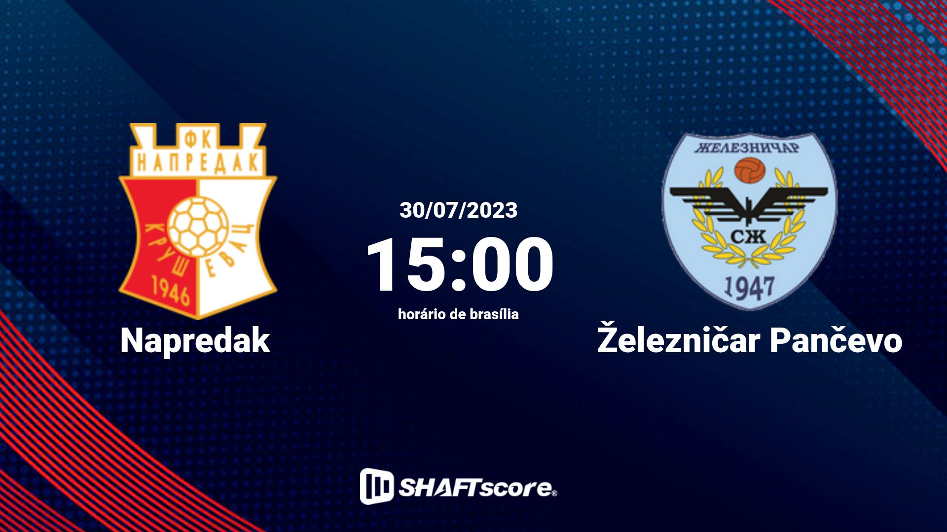 Estatísticas do jogo Napredak vs Železničar Pančevo 30.07 15:00