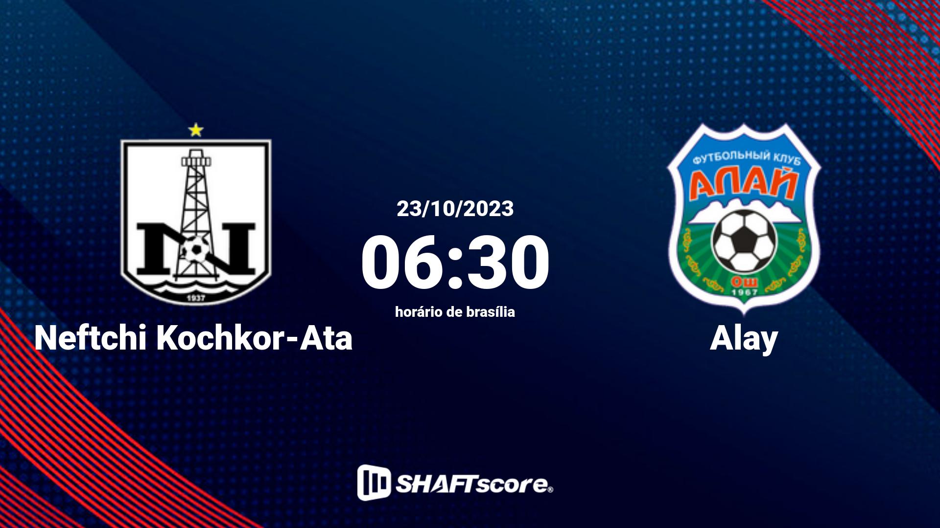 Estatísticas do jogo Neftchi Kochkor-Ata vs Alay 23.10 06:30