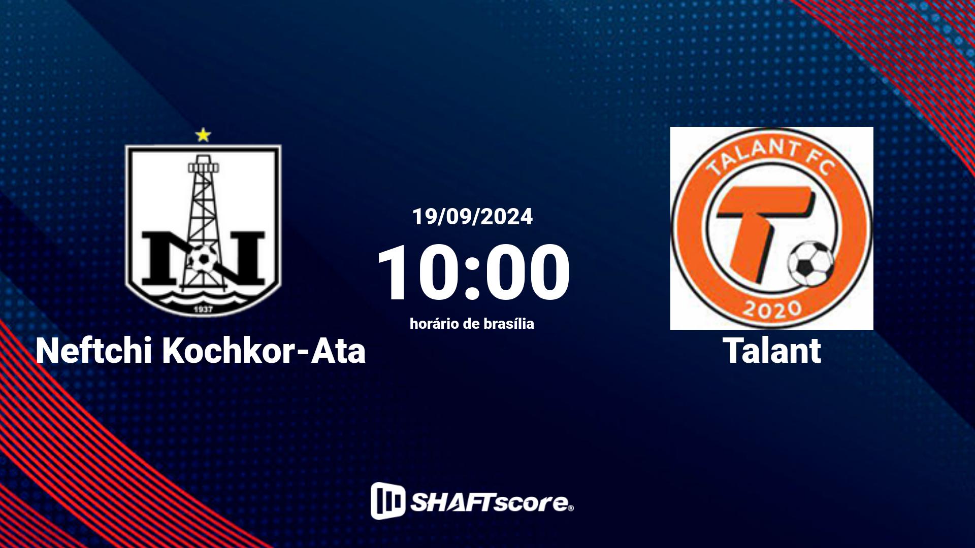 Estatísticas do jogo Neftchi Kochkor-Ata vs Talant 19.09 10:00