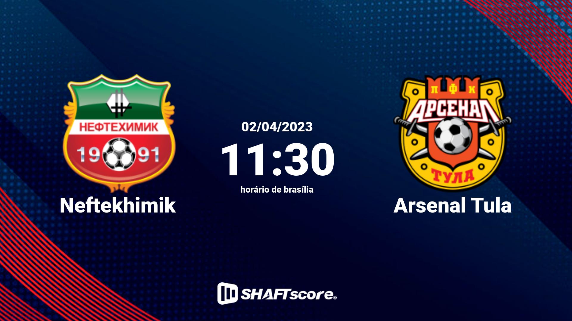 Estatísticas do jogo Neftekhimik vs Arsenal Tula 02.04 11:30