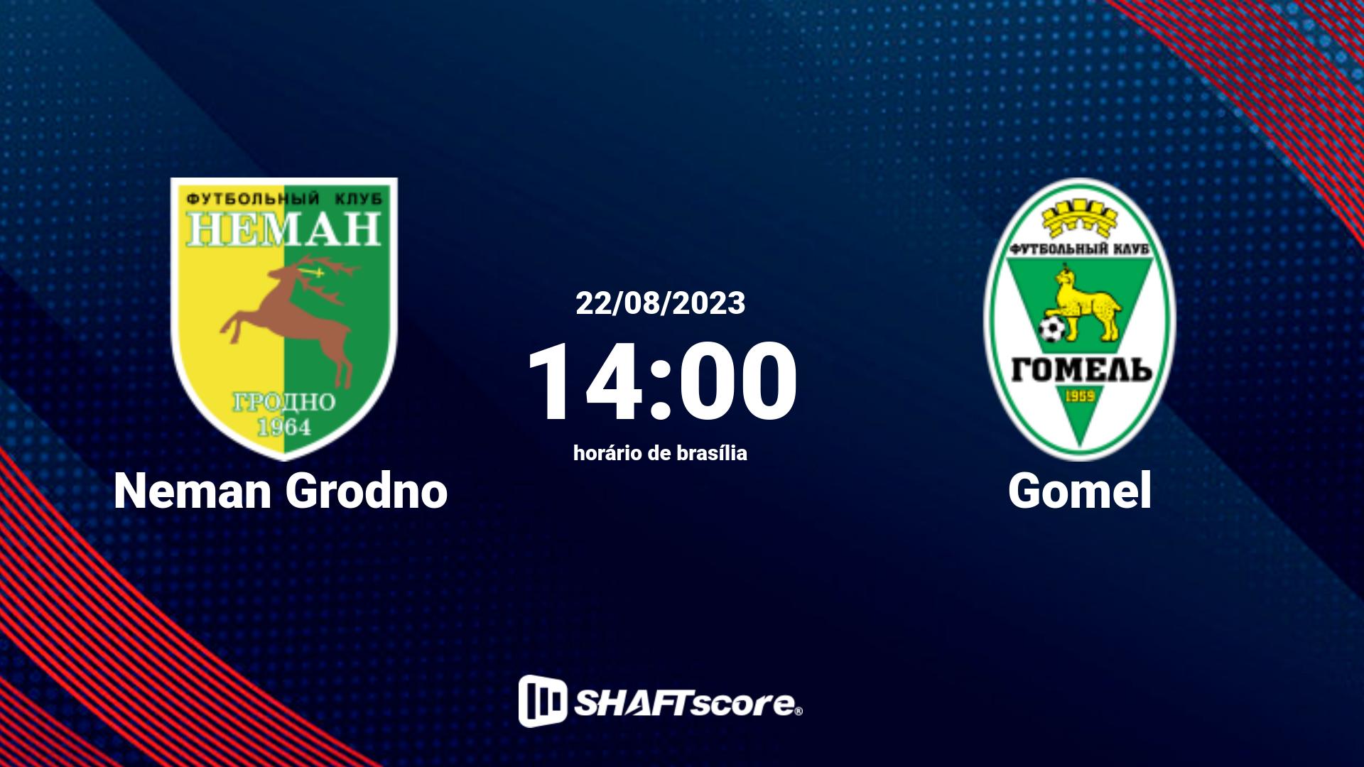 Estatísticas do jogo Neman Grodno vs Gomel 22.08 14:00