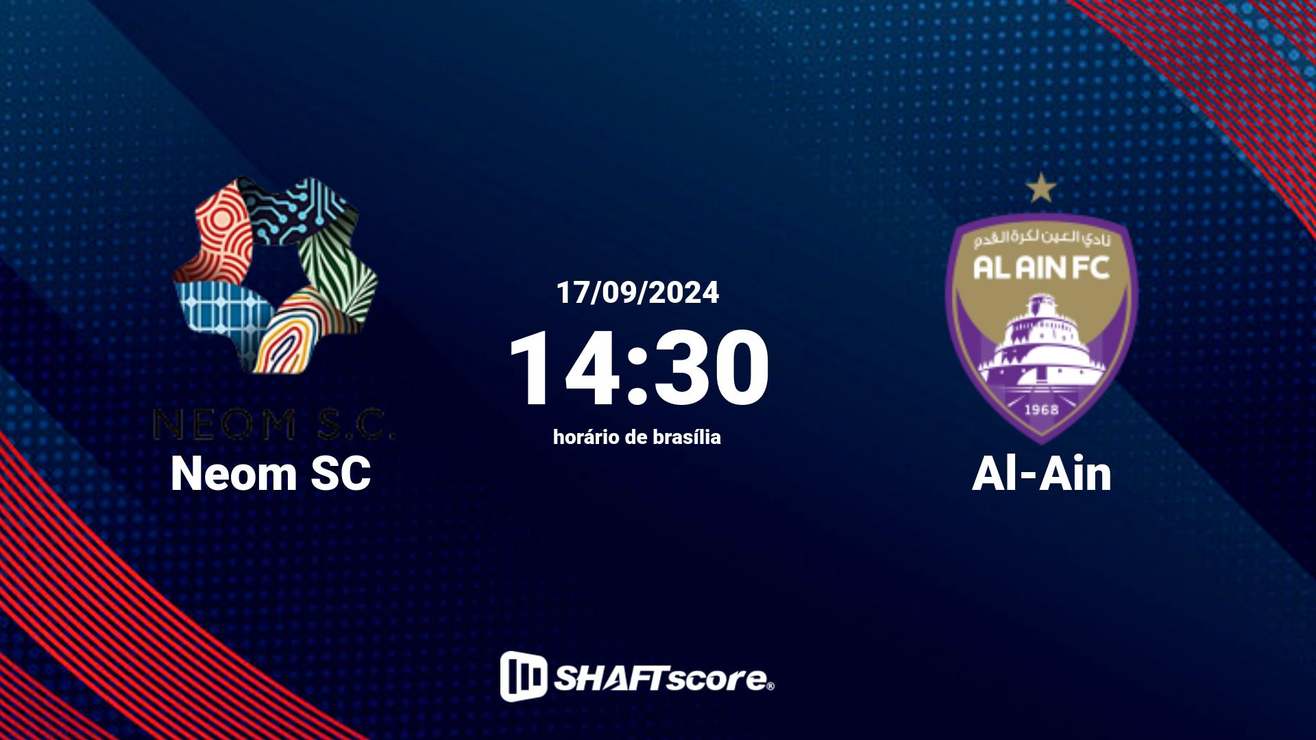 Estatísticas do jogo Neom SC vs Al-Ain 17.09 14:30