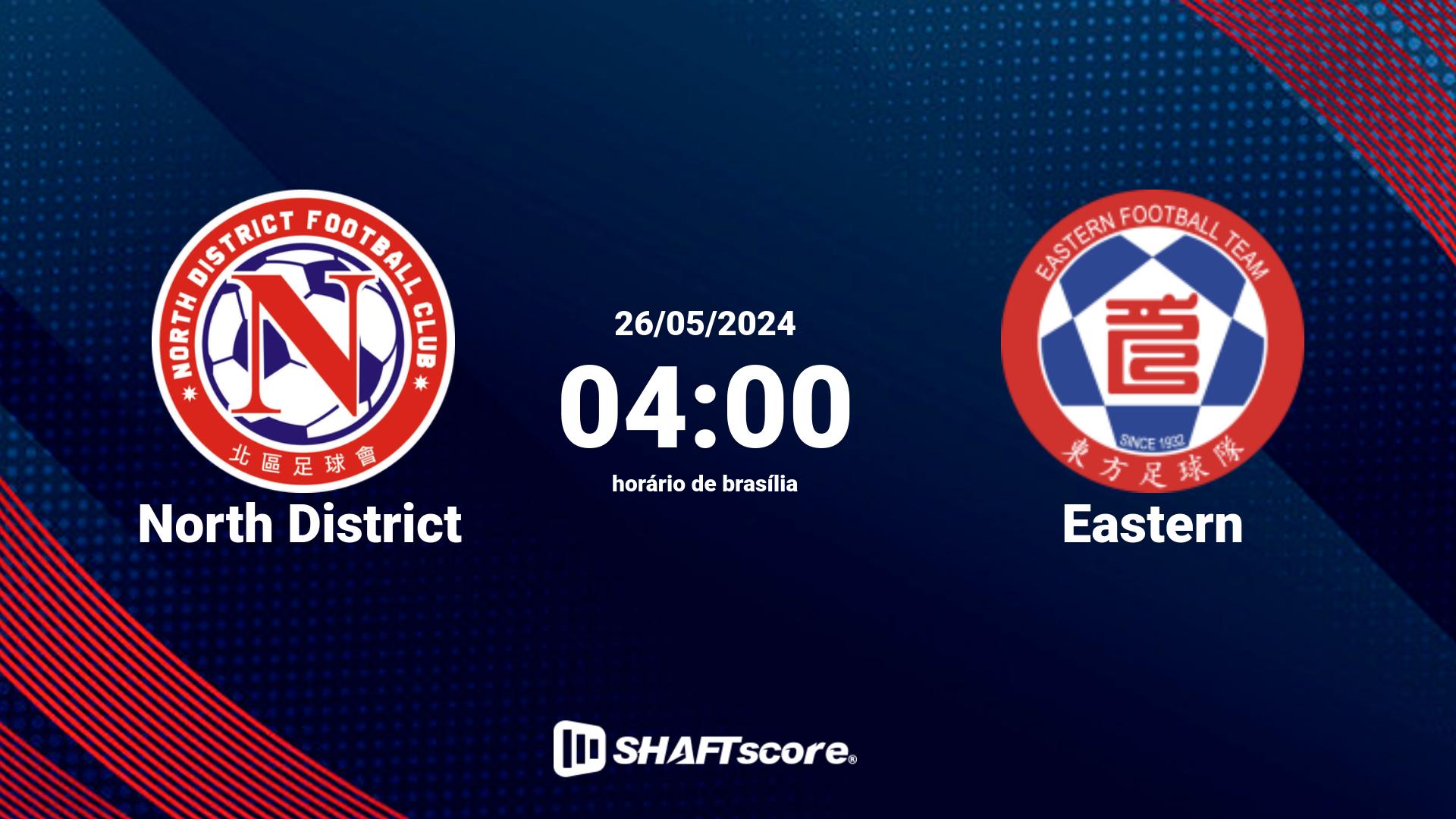 Estatísticas do jogo North District vs Eastern 26.05 04:00