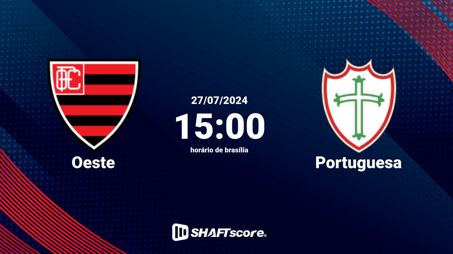 Estatísticas do jogo Oeste vs Portuguesa 27.07 15:00