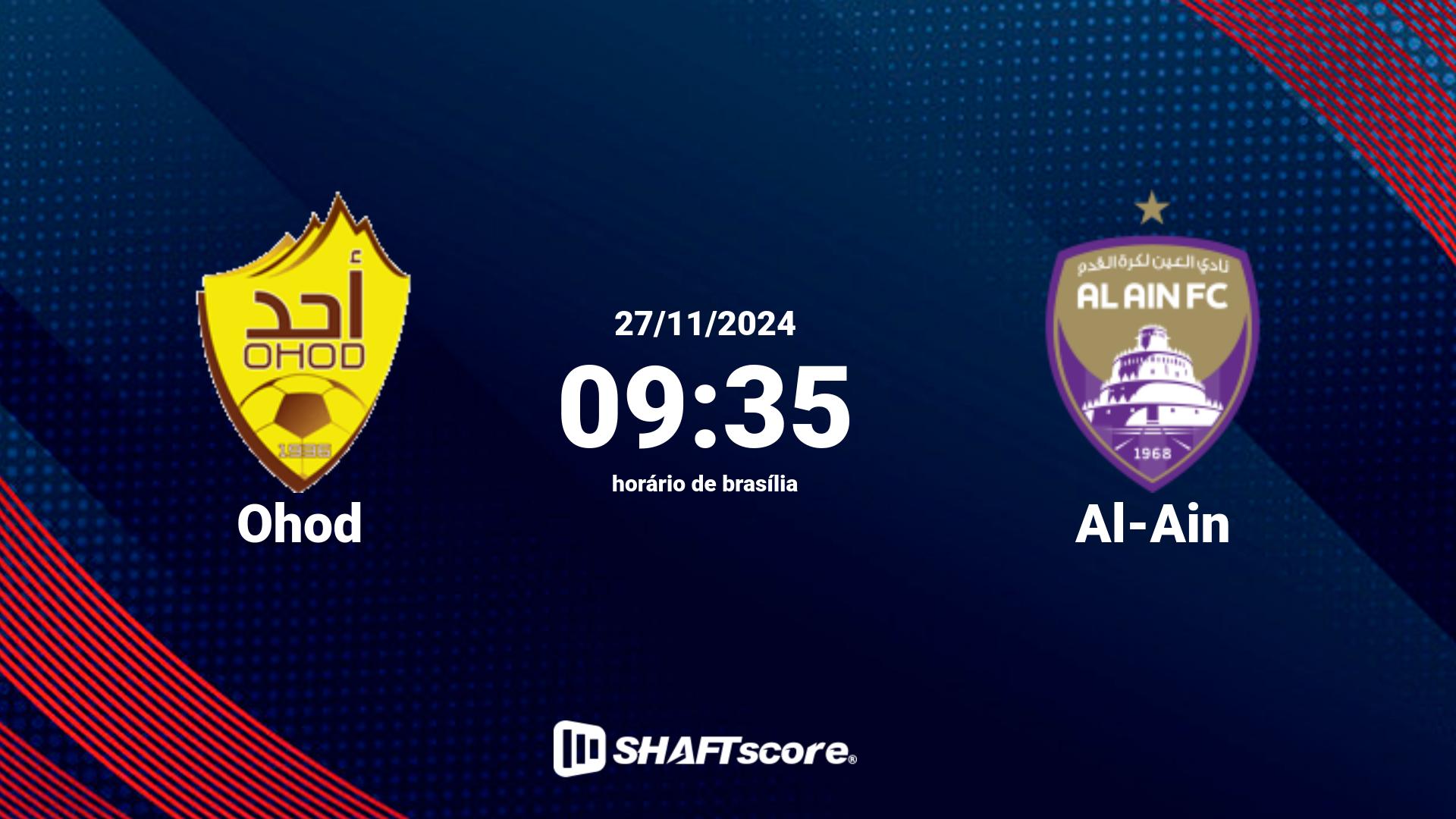 Estatísticas do jogo Ohod vs Al-Ain 27.11 09:35