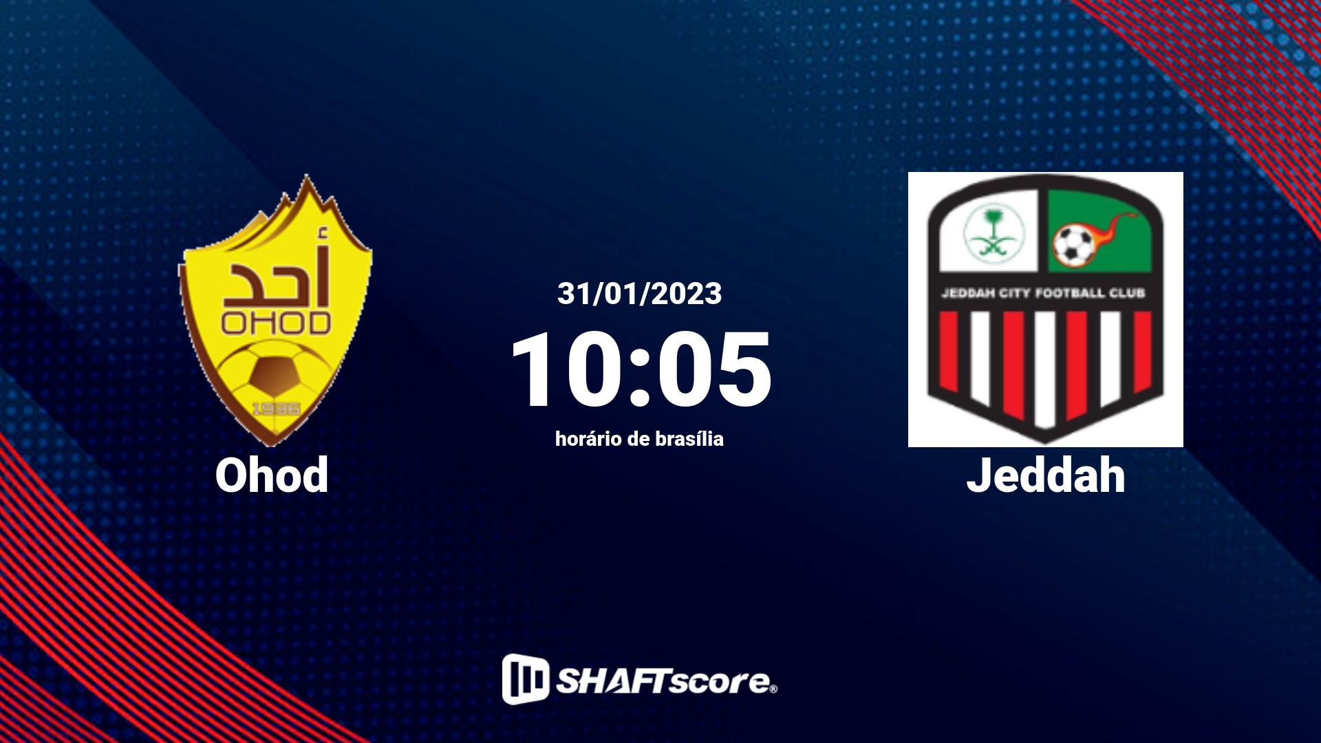 Estatísticas do jogo Ohod vs Jeddah 31.01 10:05