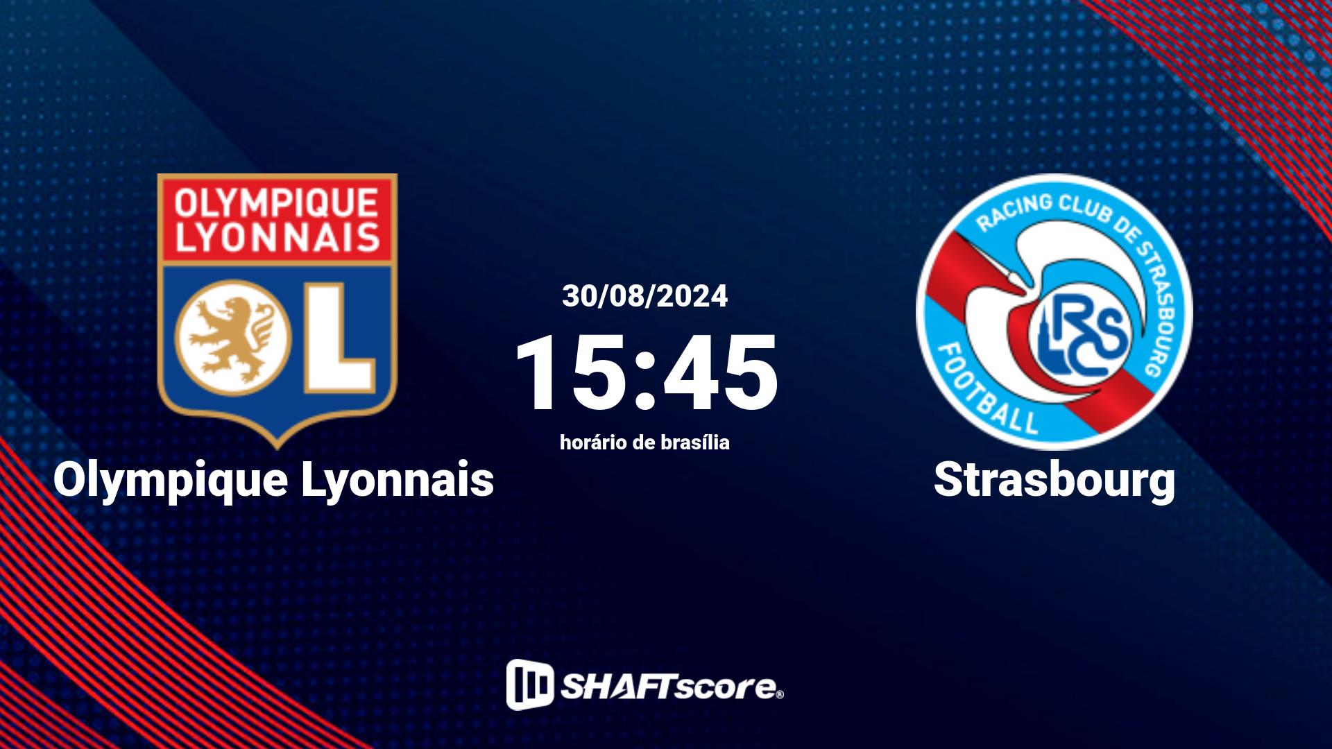 Estatísticas do jogo Olympique Lyonnais vs Strasbourg 30.08 15:45