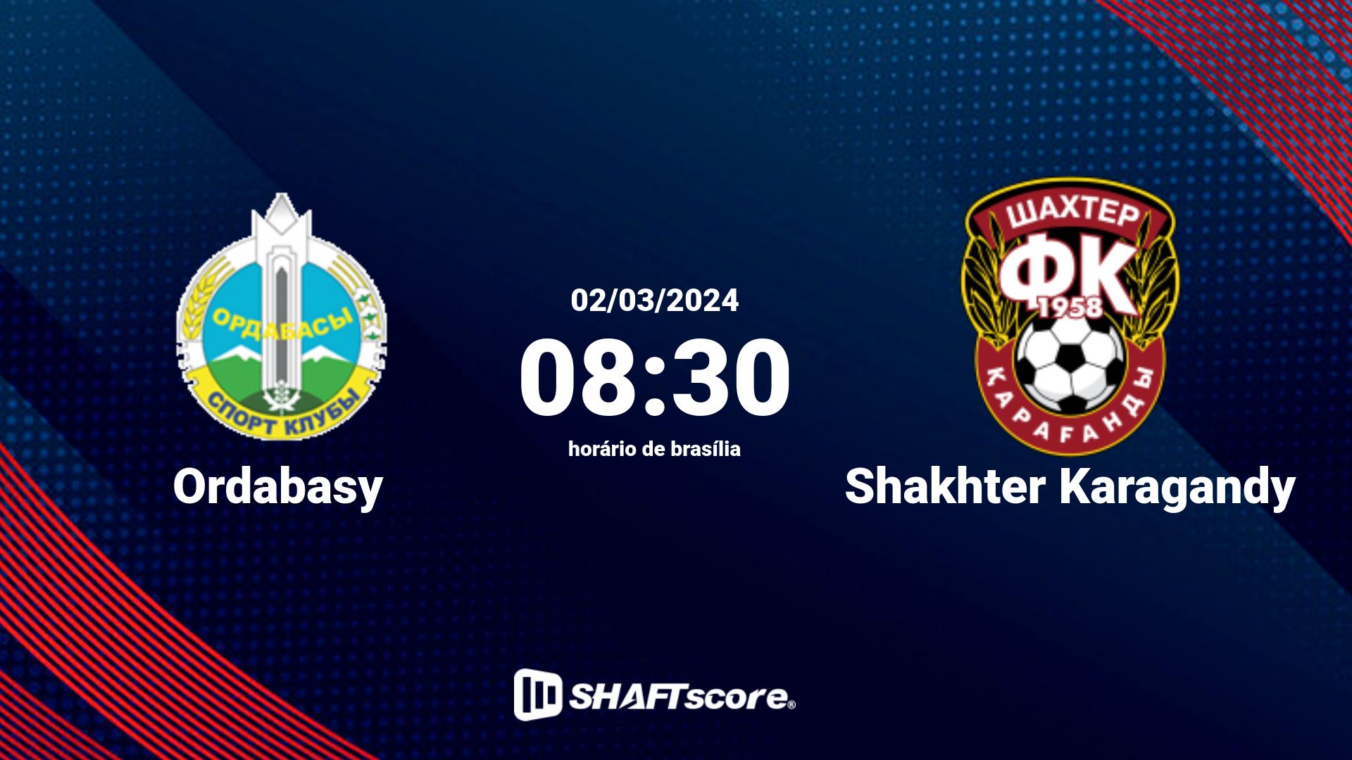 Estatísticas do jogo Ordabasy vs Shakhter Karagandy 02.03 08:30