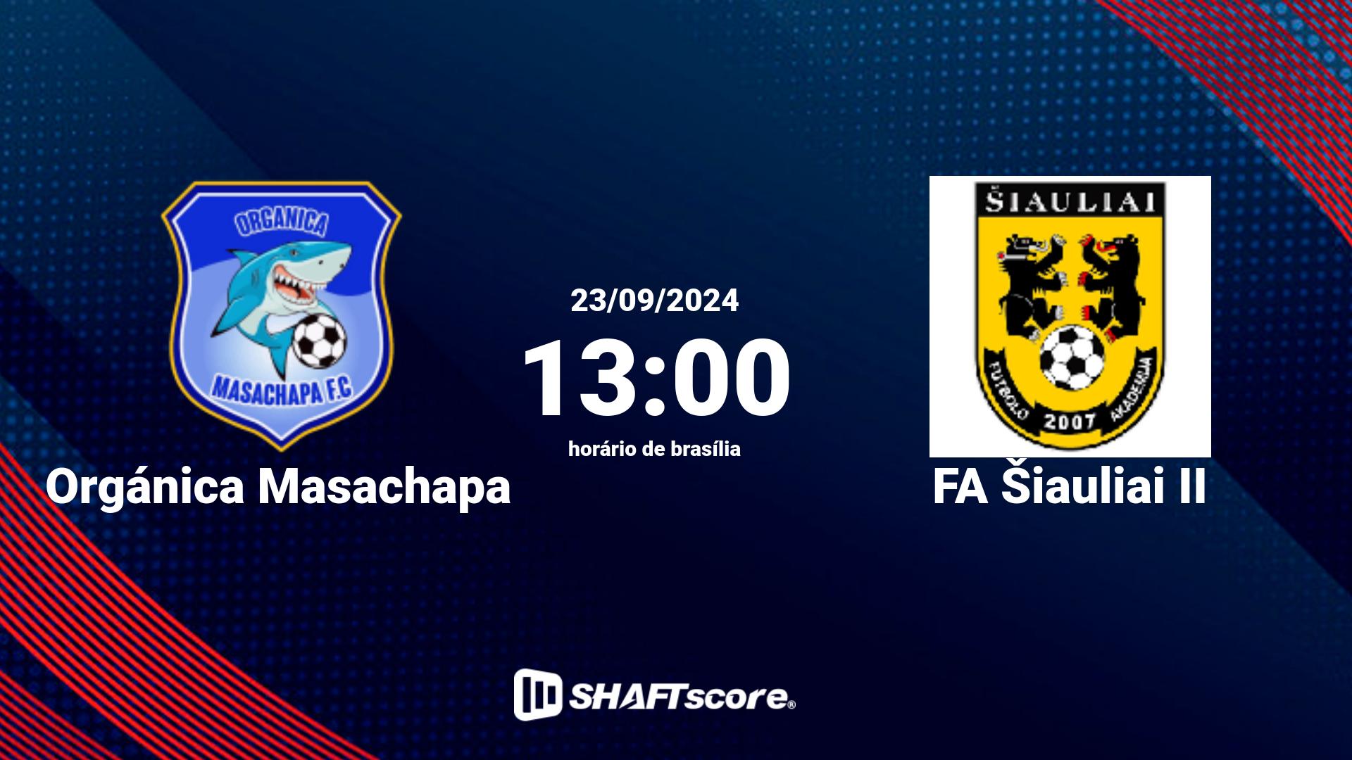 Estatísticas do jogo Orgánica Masachapa vs FA Šiauliai II 23.09 13:00