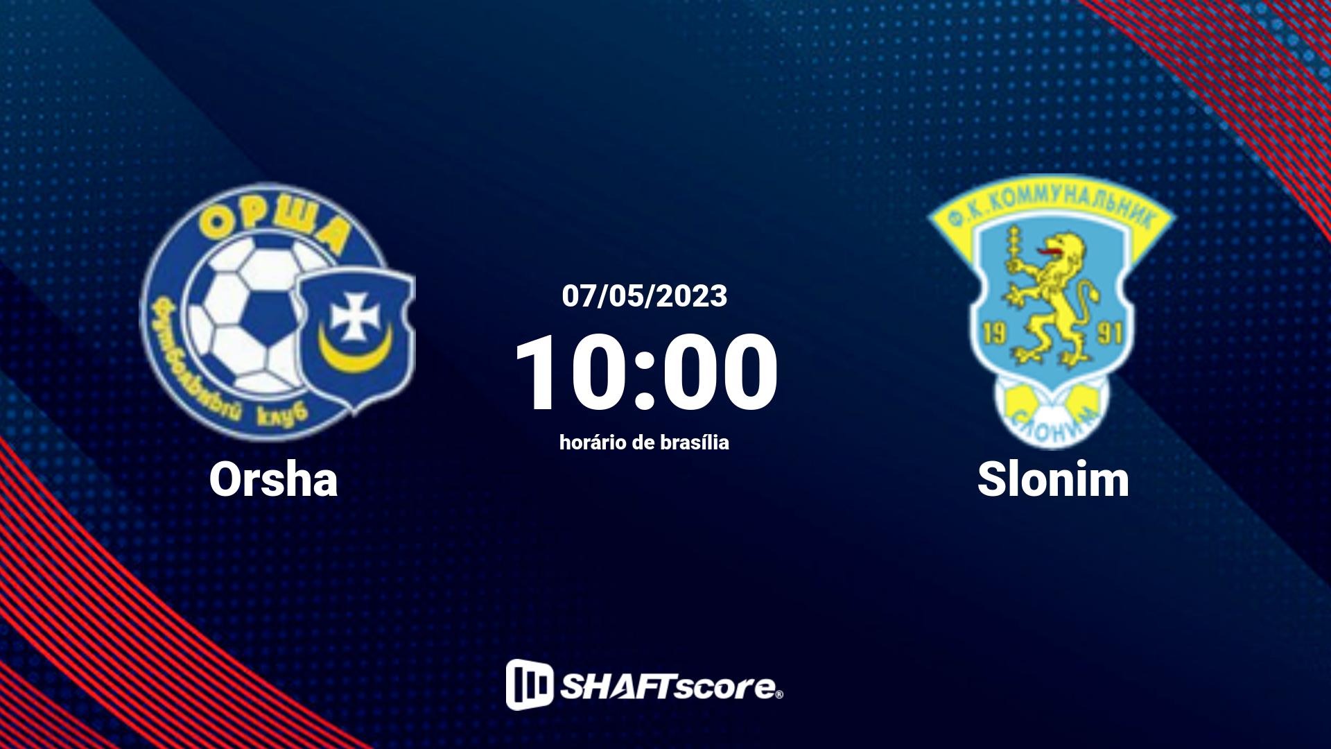 Estatísticas do jogo Orsha vs Slonim 07.05 10:00