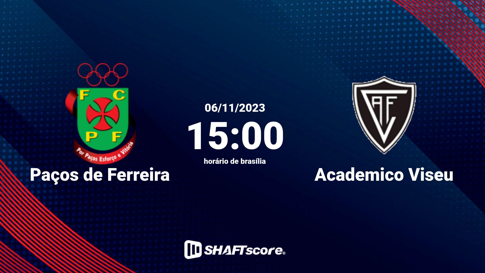 Estatísticas do jogo Paços de Ferreira vs Academico Viseu 06.11 15:00