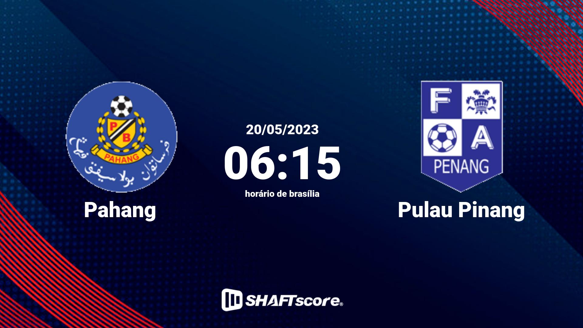 Estatísticas do jogo Pahang vs Pulau Pinang 20.05 06:15