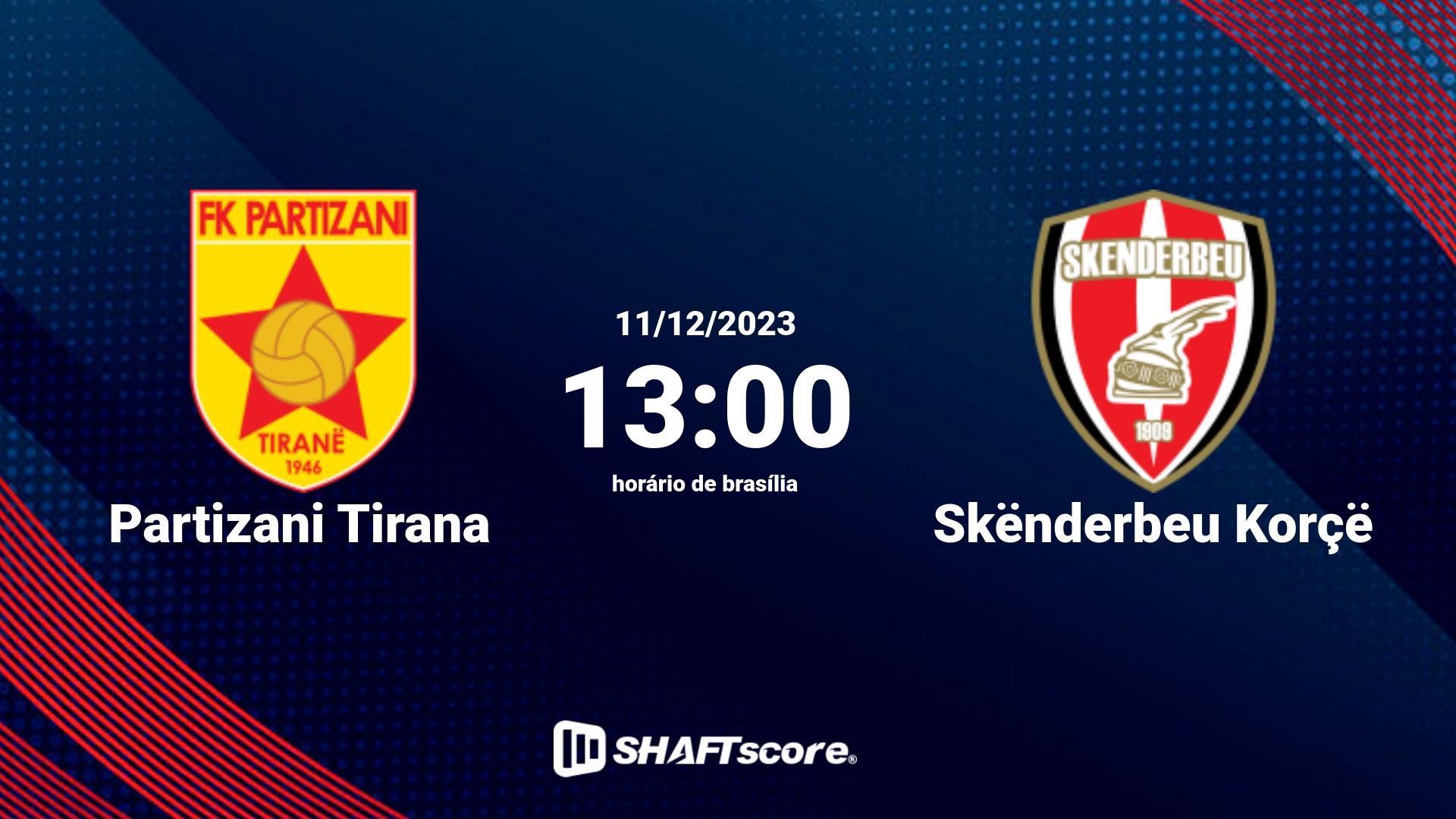 Estatísticas do jogo Partizani Tirana vs Skënderbeu Korçë 11.12 13:00