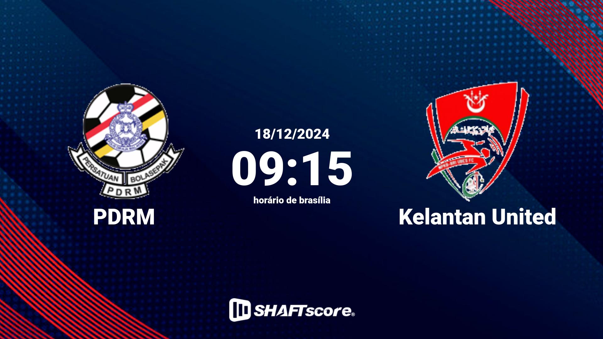 Estatísticas do jogo PDRM vs Kelantan United 18.12 09:15